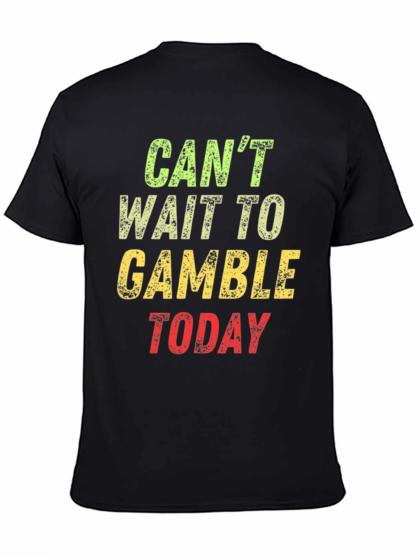Cant Wait to Gamble Today Graphic T-Shirt