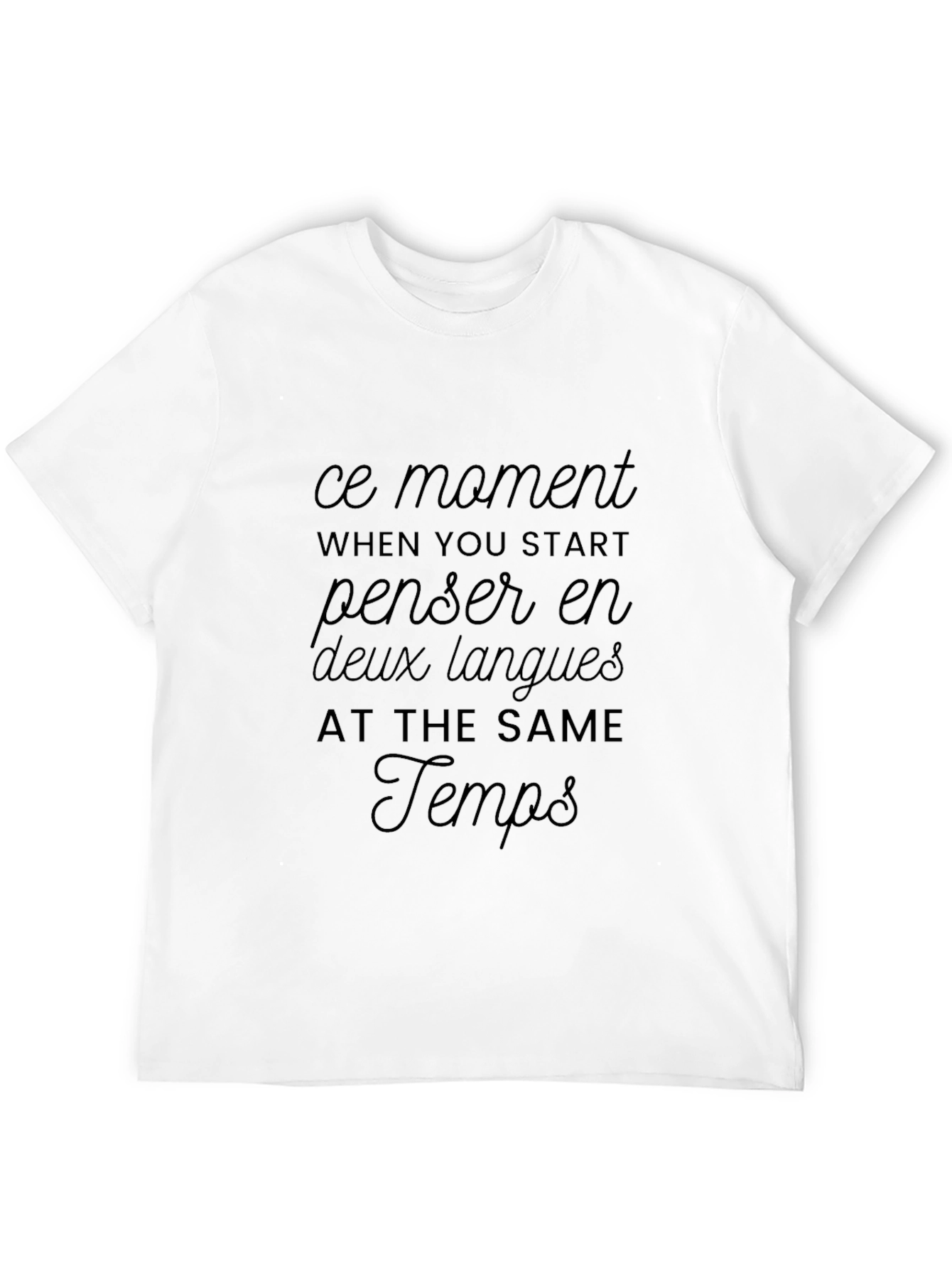 Ce Moment Bilingual T-Shirt