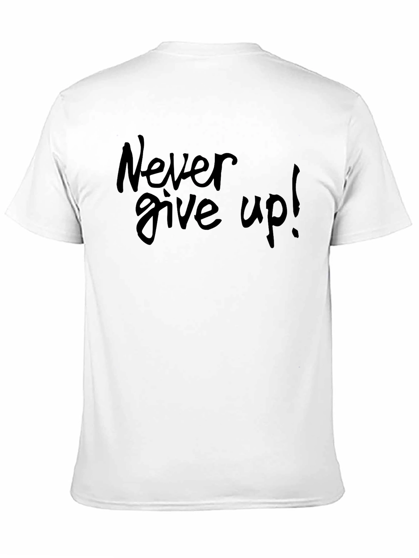 Never Give Up! Black T-Shirt