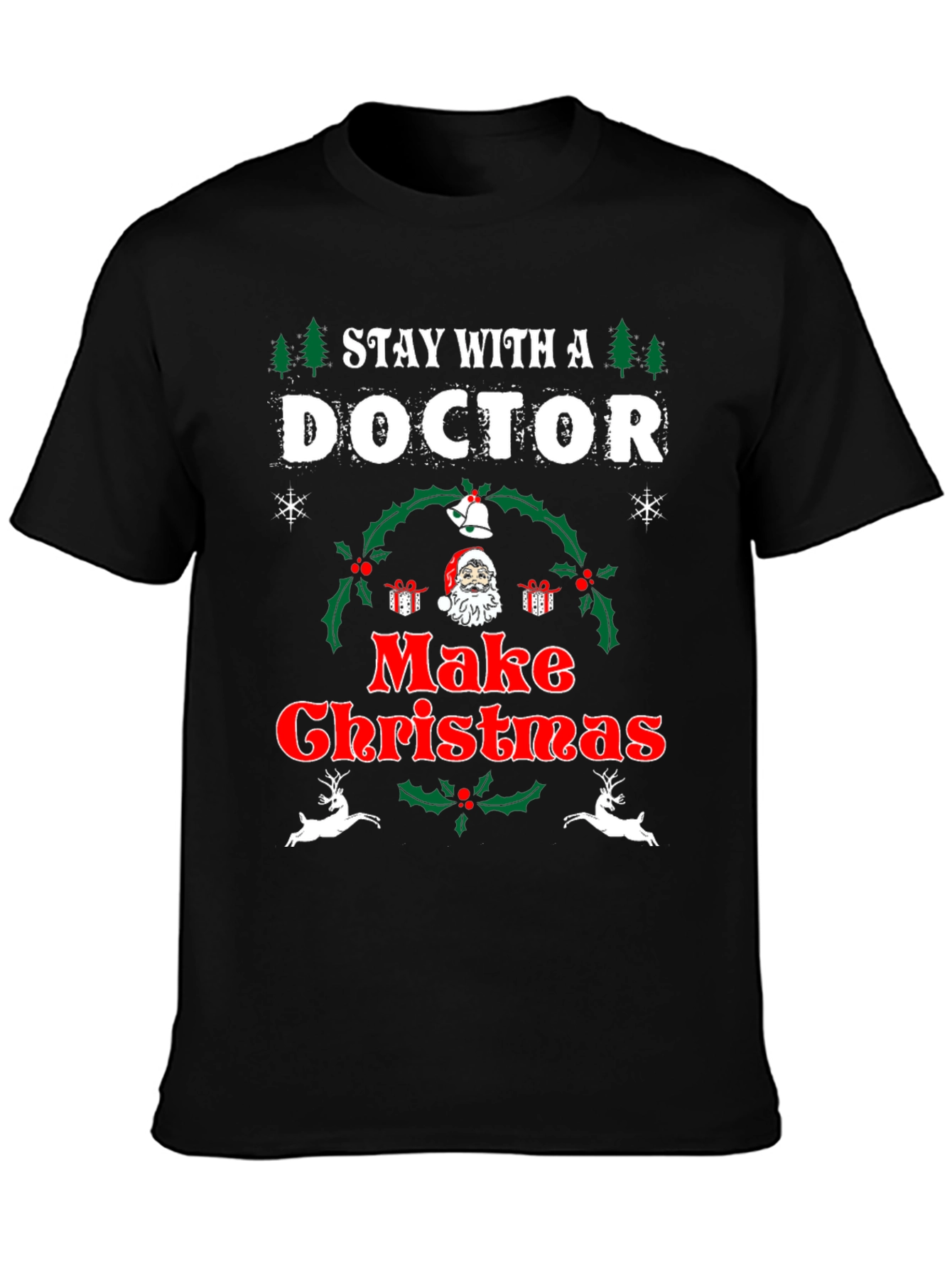 Stay With A Doctor Christmas T-Shirt