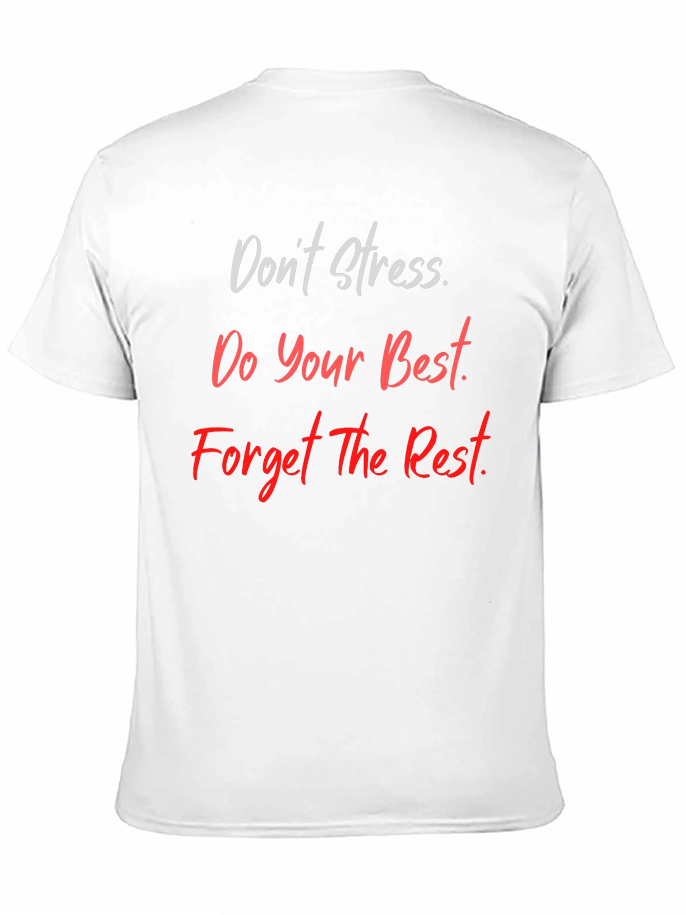Dont Stress T-Shirt: Motivational Quote Soft Cotton