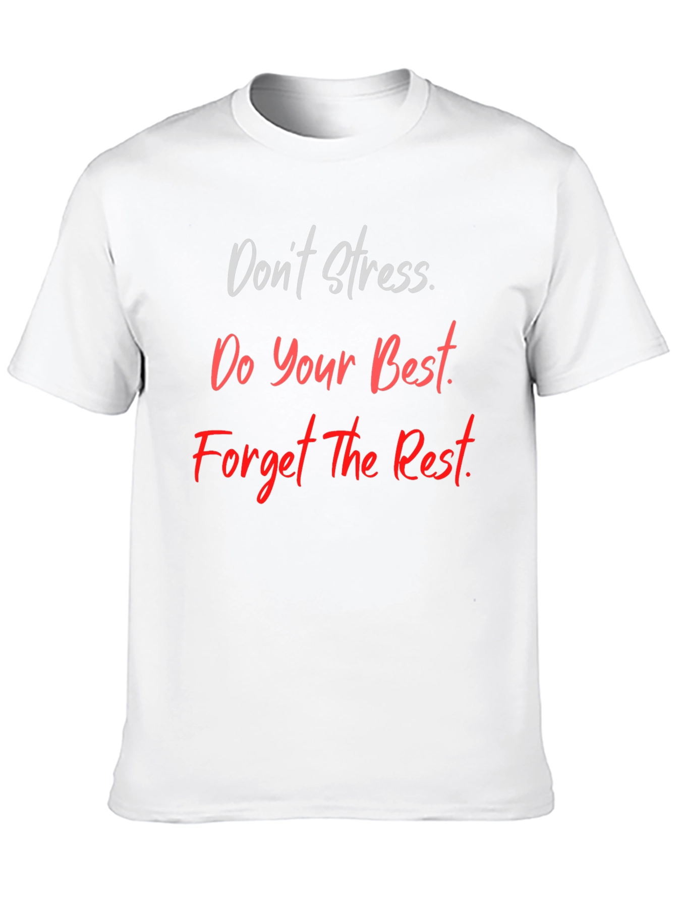 Dont Stress T-Shirt: Motivational Quote Soft Cotton