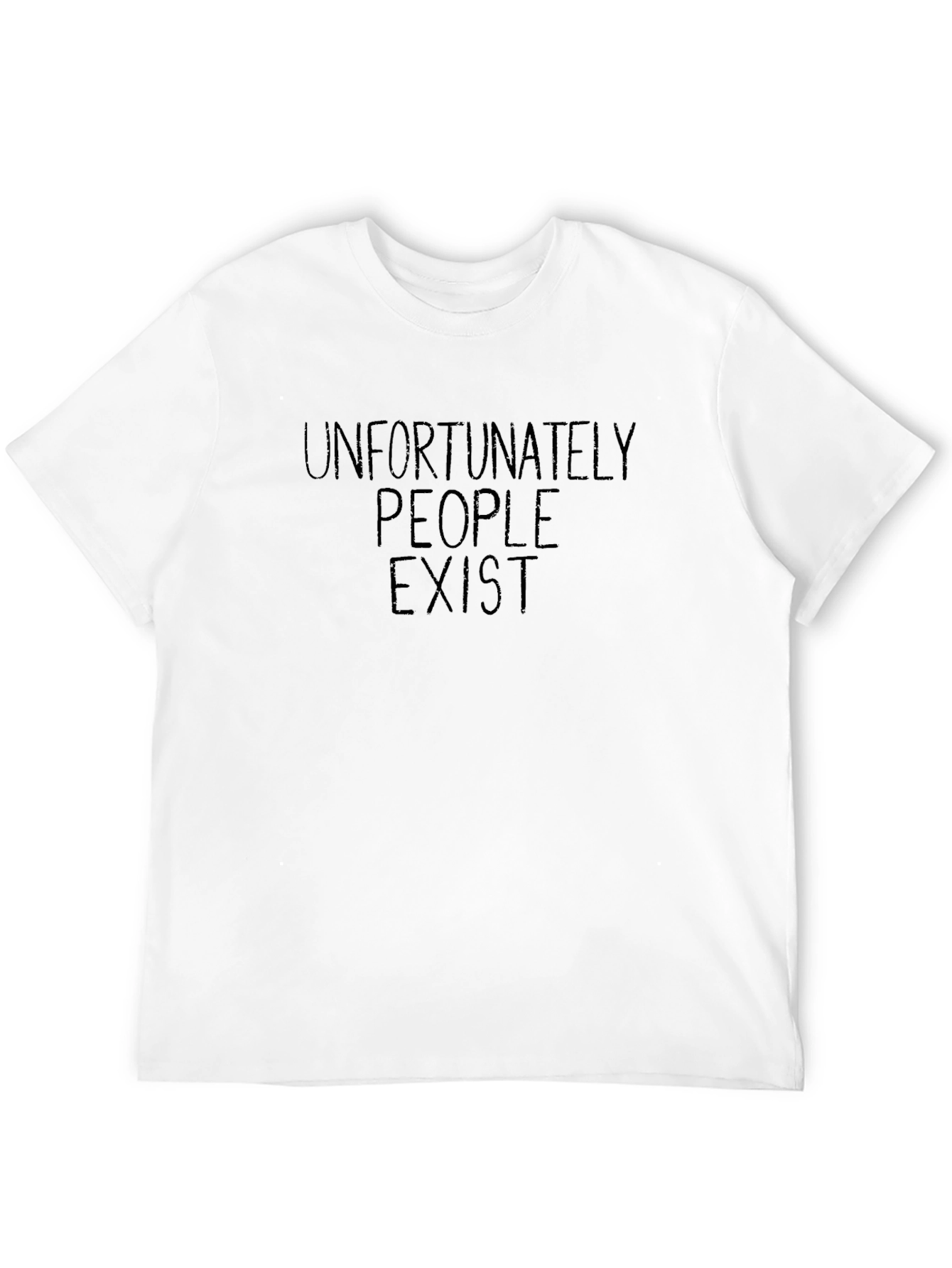 Funny Graphic Tee: Unfortunately People Exist