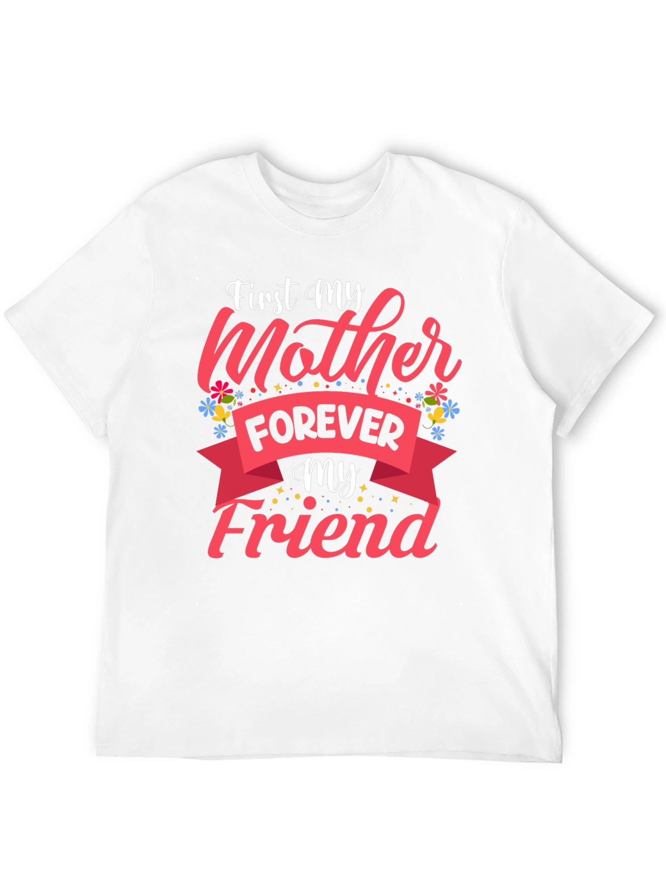 First My Mother Forever My Friend Black T-Shirt