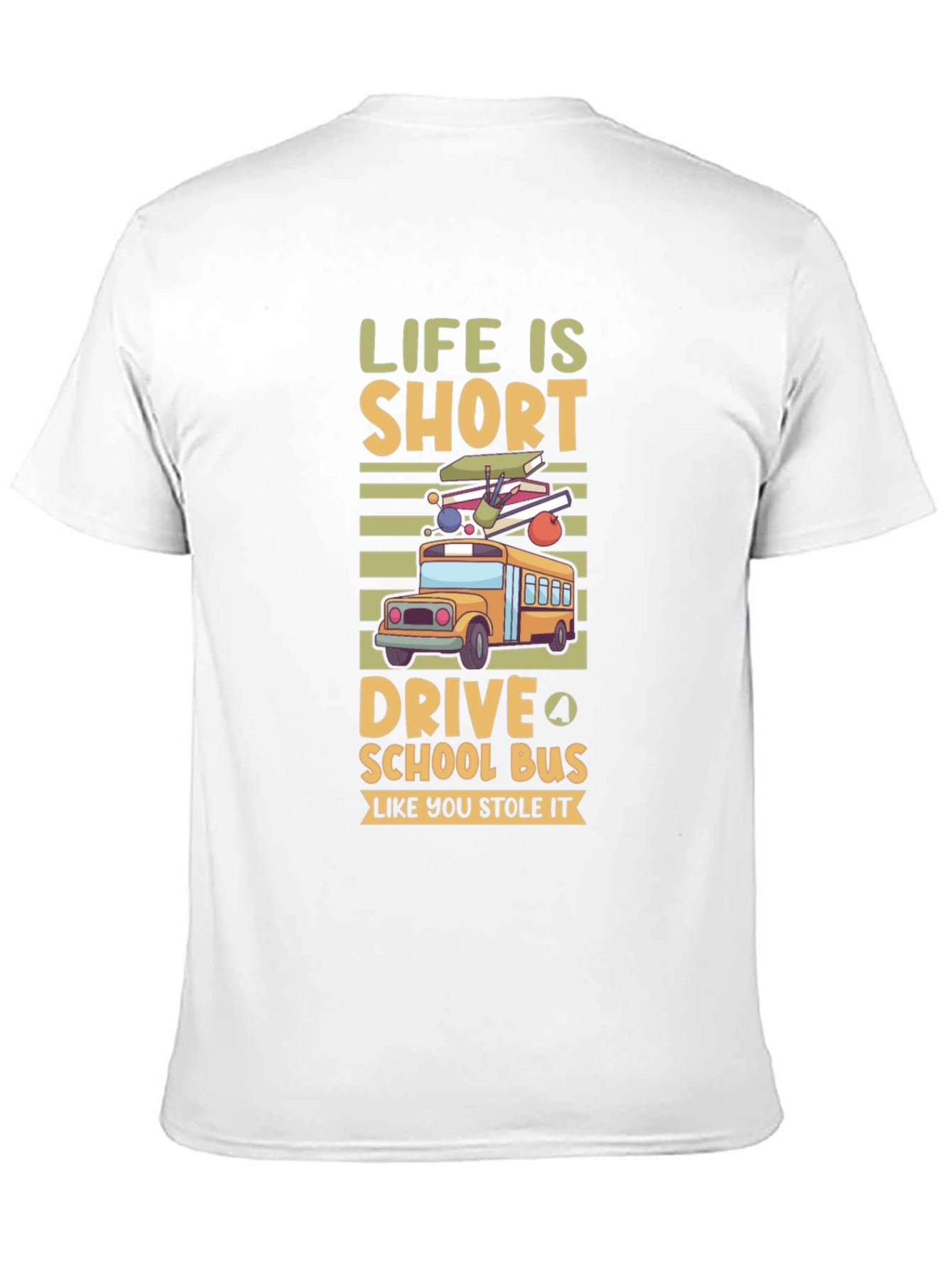 Life is Short Drive School Bus T-Shirt