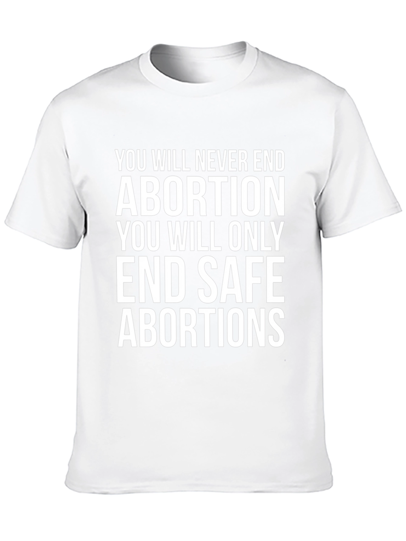 Pro-Choice T-Shirt: End Safe Abortions