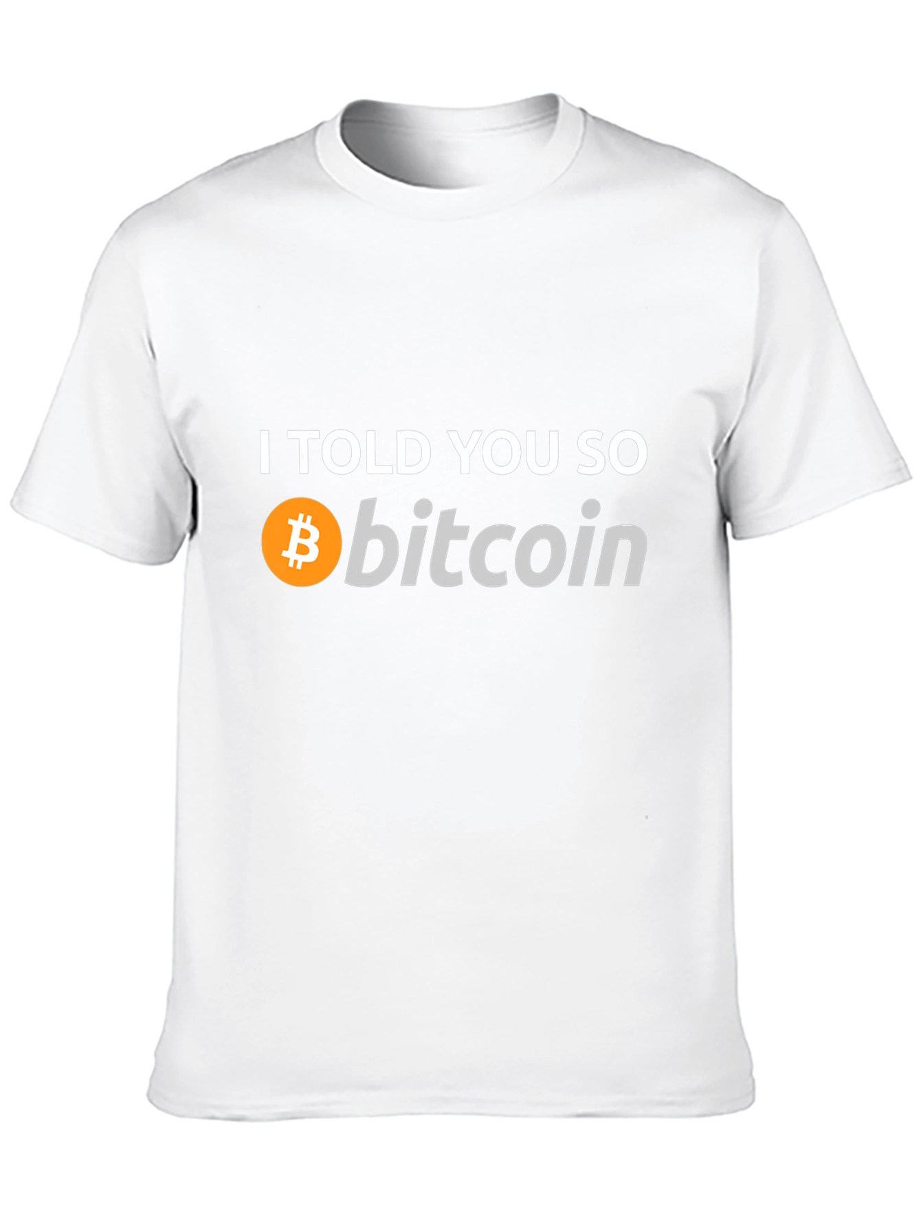 Bitcoin T-Shirt - I Told You So