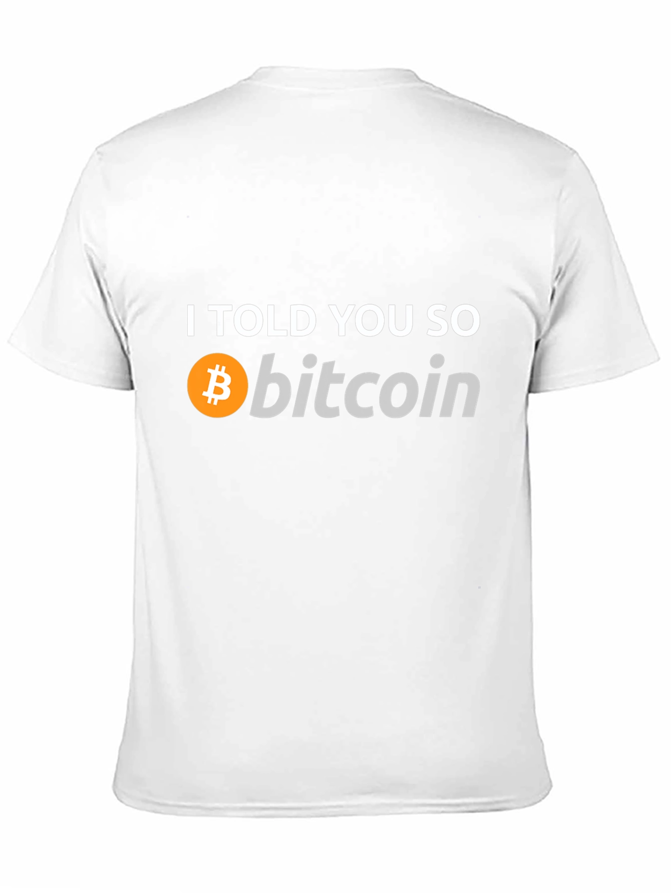 Bitcoin T-Shirt - I Told You So