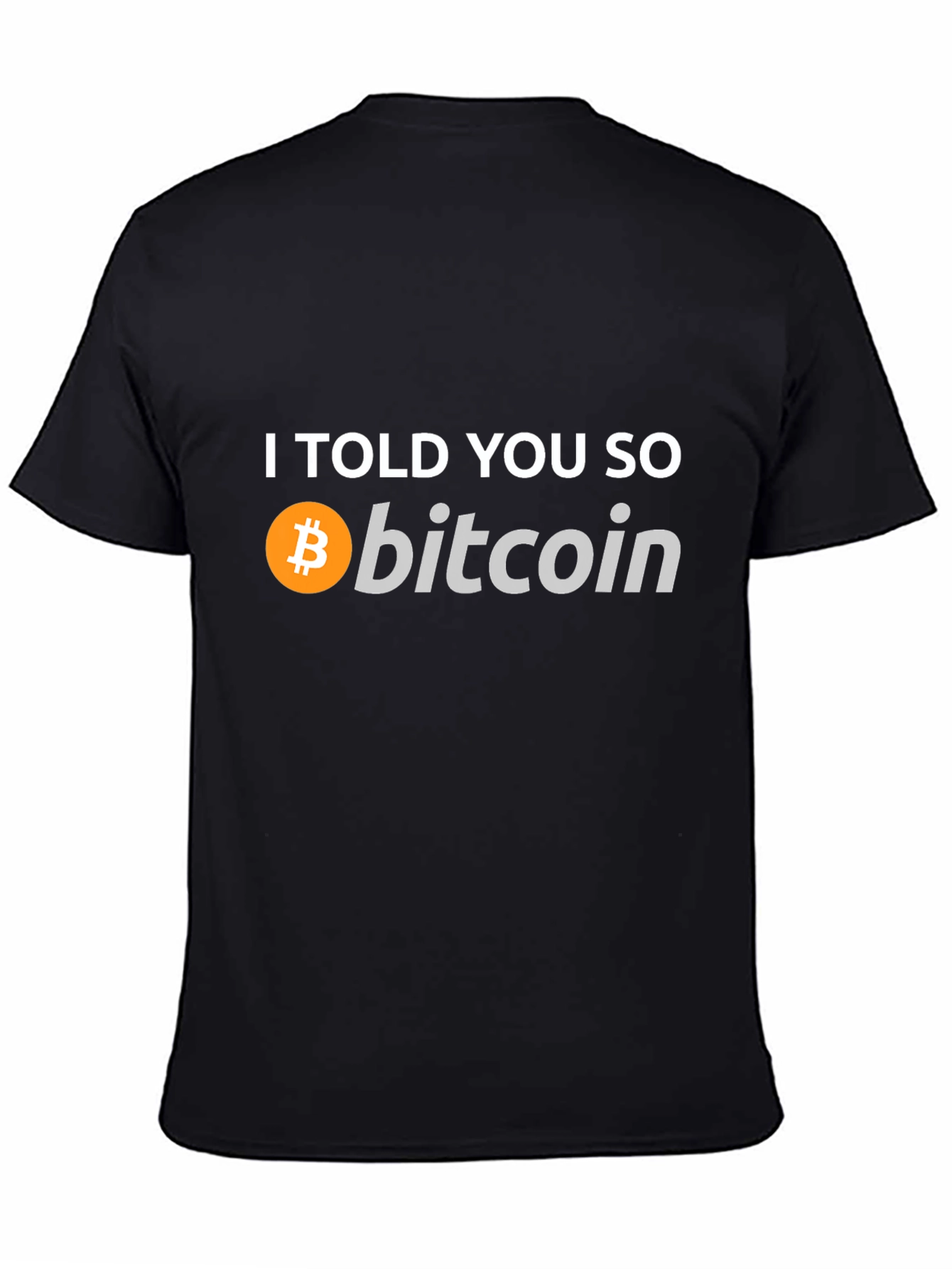 Bitcoin T-Shirt - I Told You So