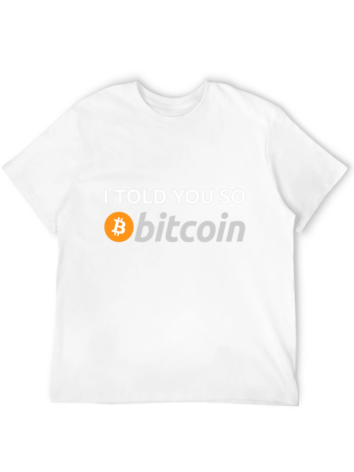 Bitcoin T-Shirt - I Told You So