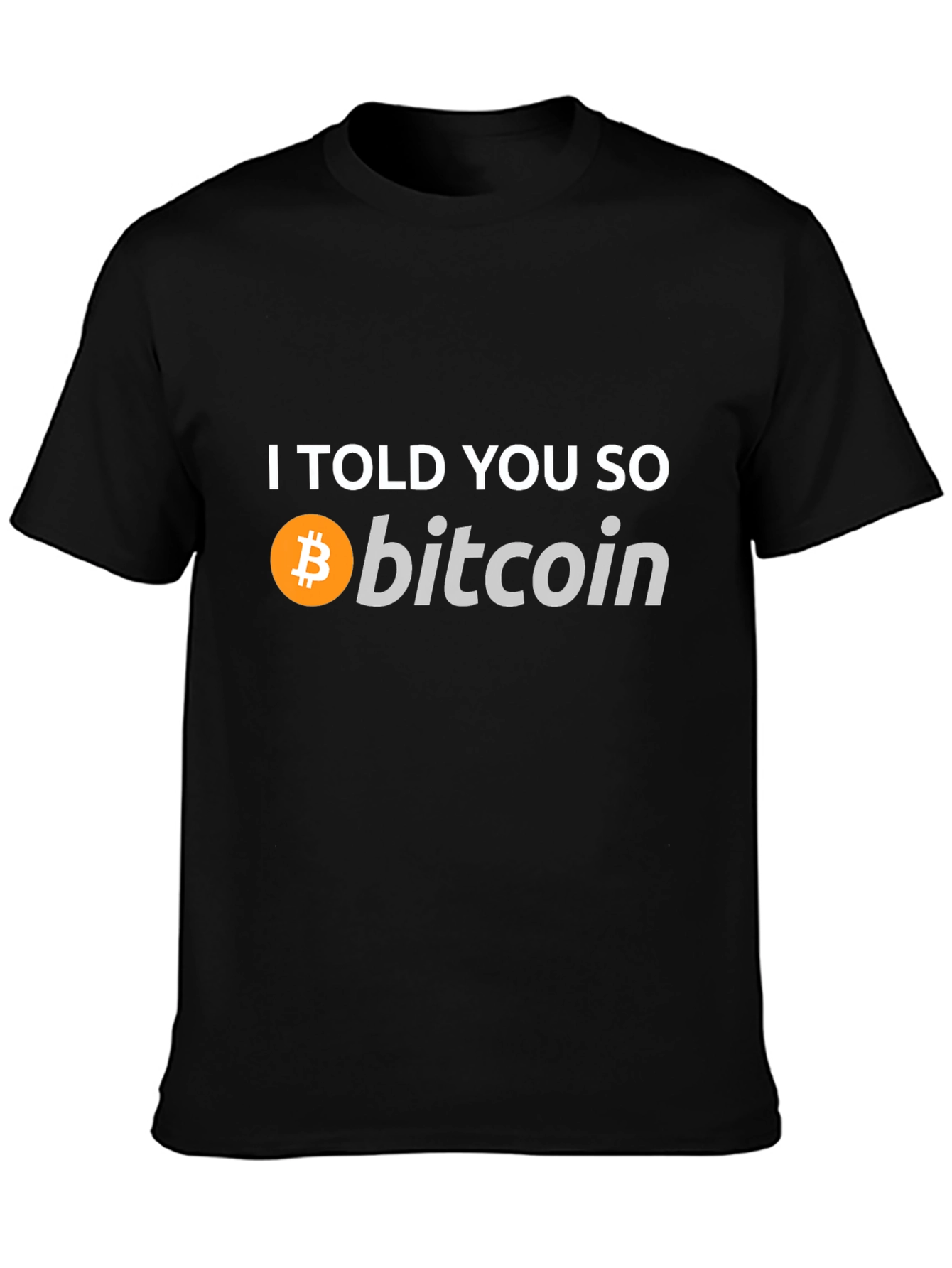 Bitcoin T-Shirt - I Told You So