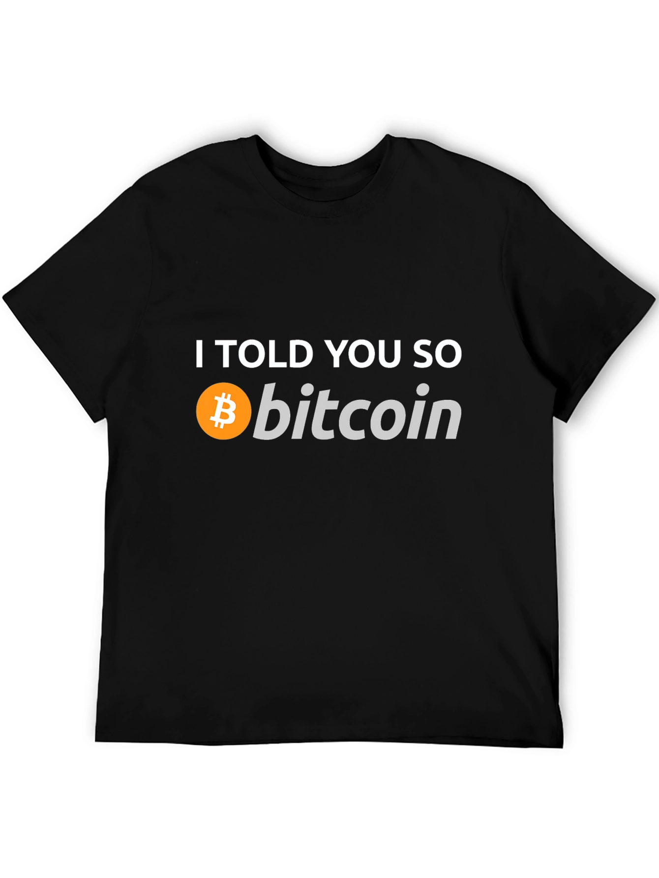 Bitcoin T-Shirt - I Told You So