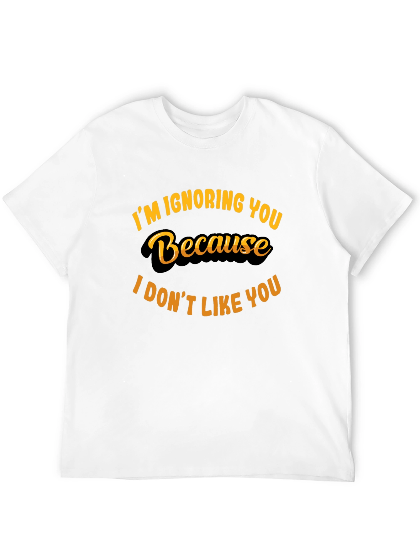 Im Ignoring You Funny Graphic Tee