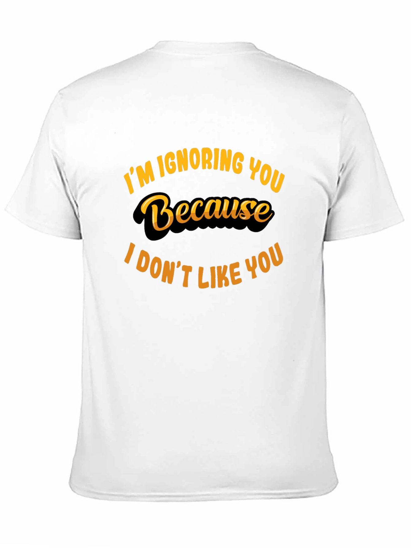 Im Ignoring You Funny Graphic Tee