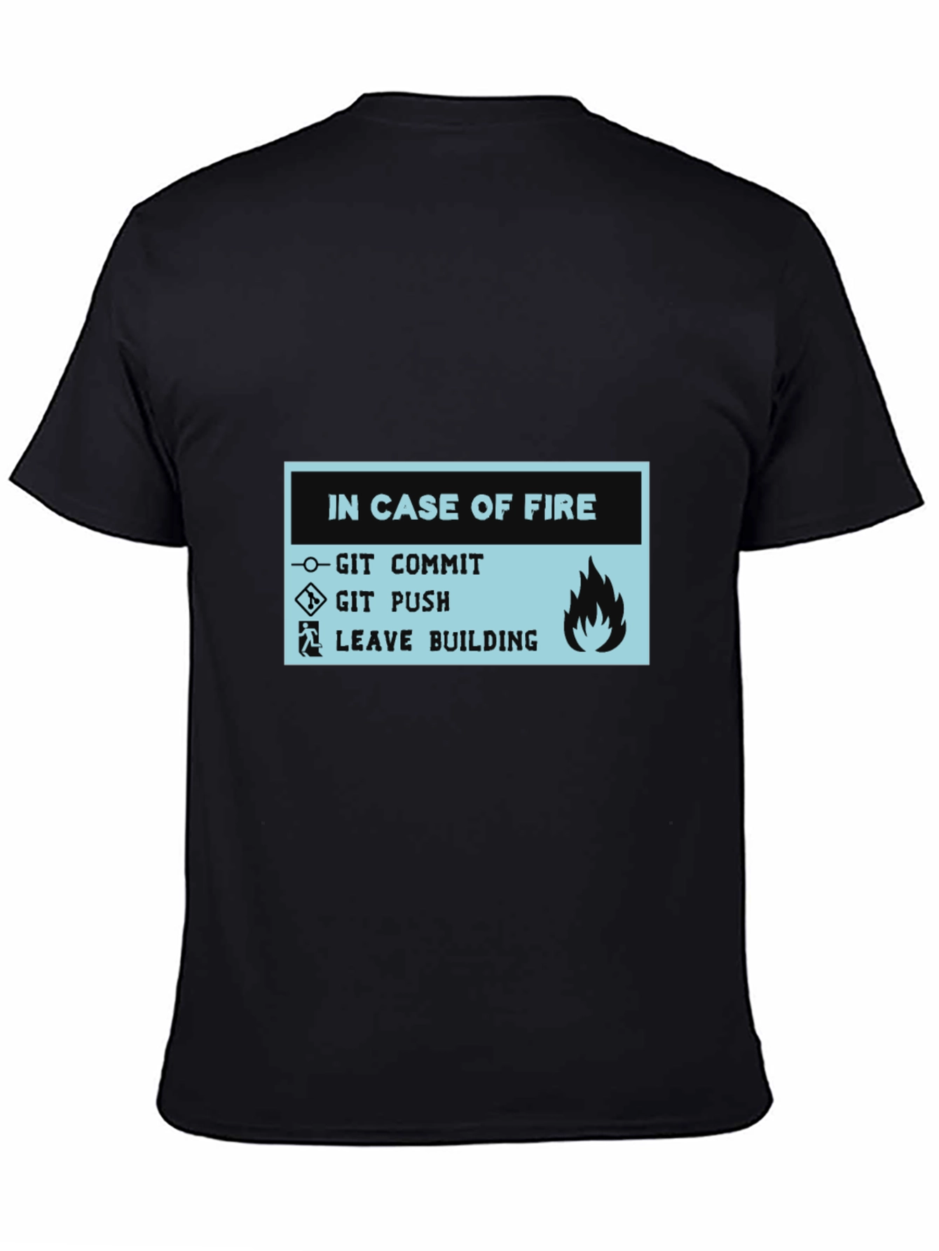 In Case of Fire Git Commit Git Push T-Shirt