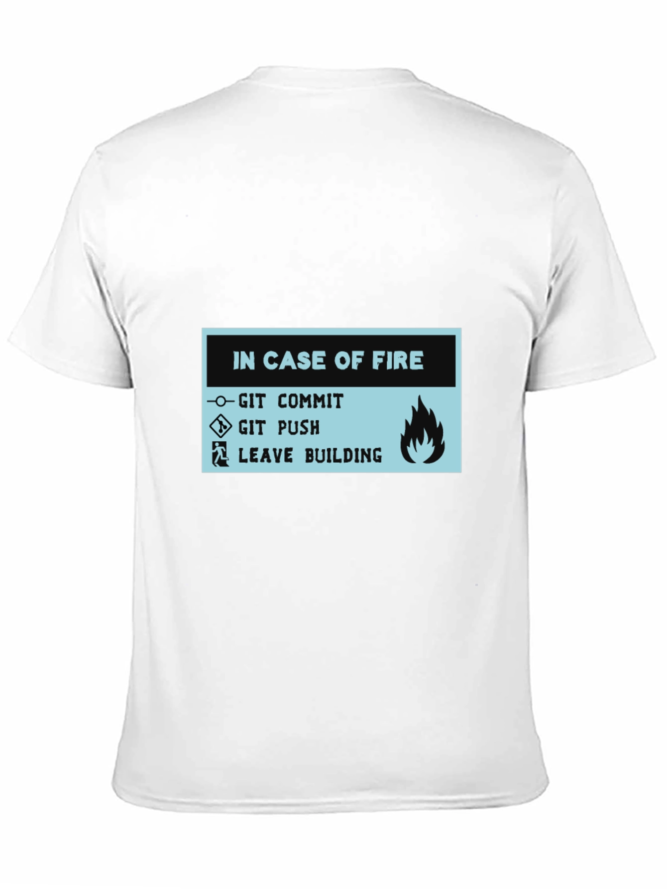 In Case of Fire Git Commit Git Push T-Shirt
