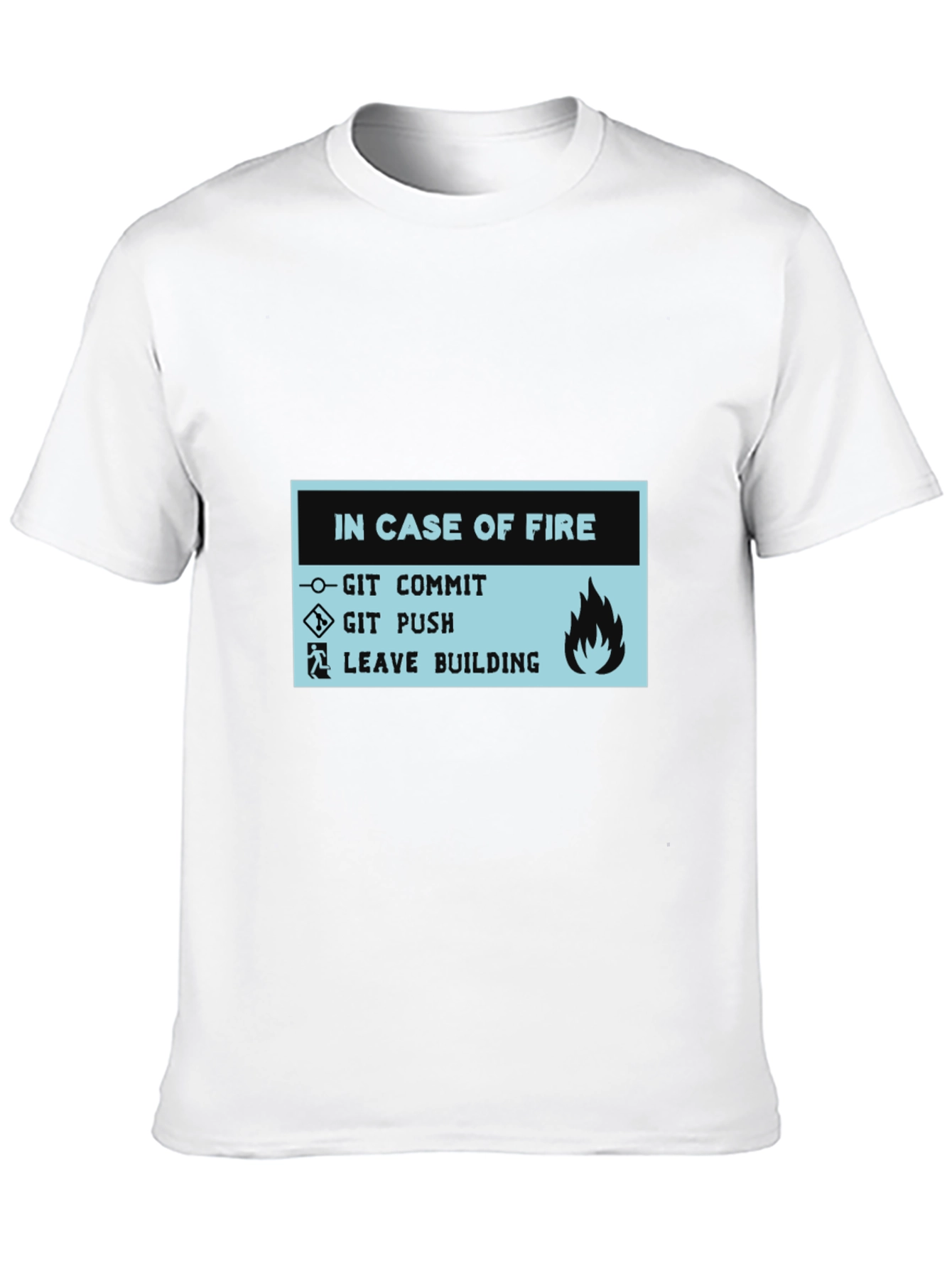 In Case of Fire Git Commit Git Push T-Shirt