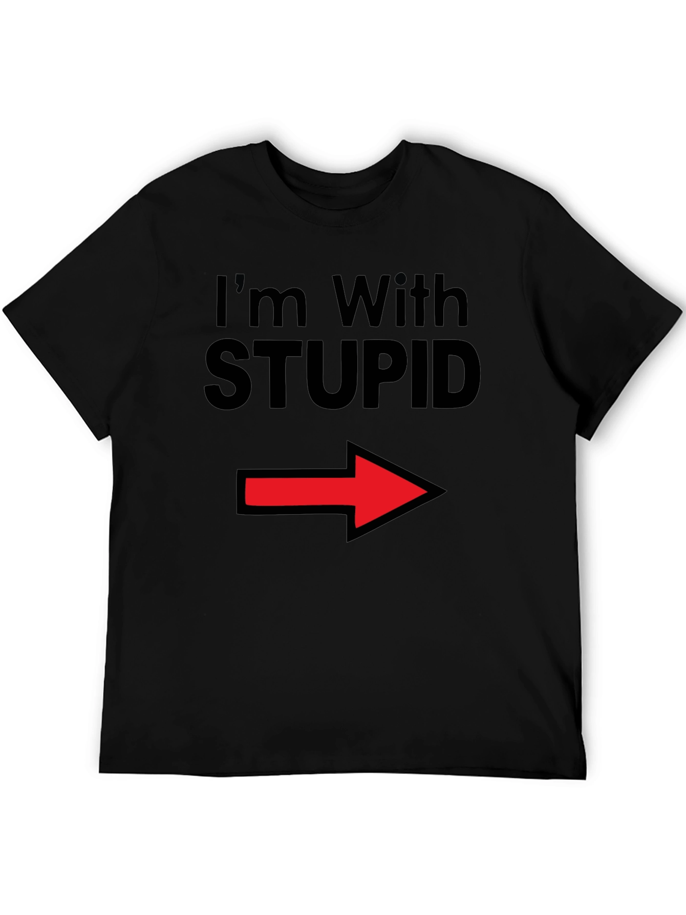 Im With Stupid T-Shirt Arrow Pointing Funny Tee