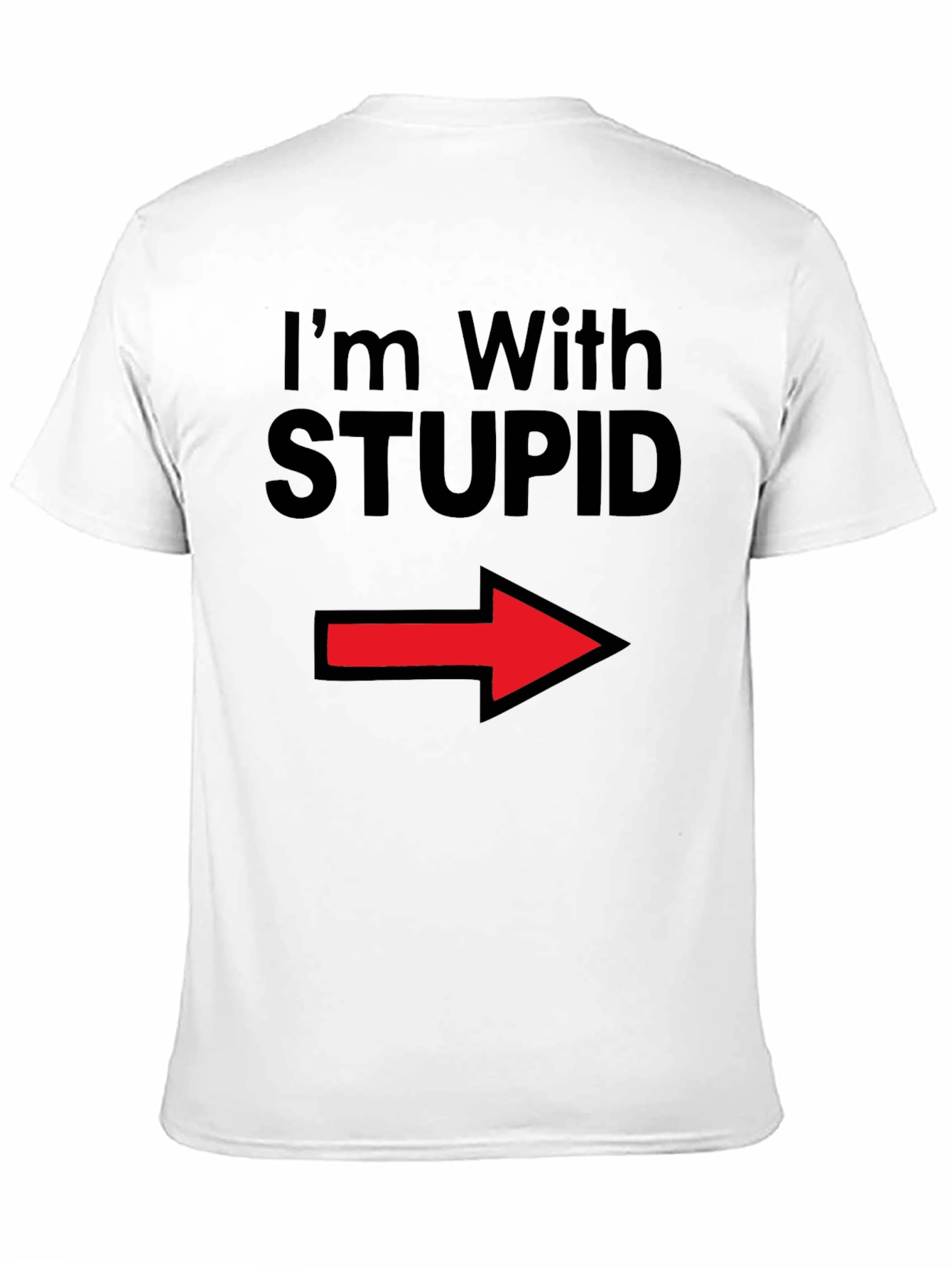 Im With Stupid T-Shirt Arrow Pointing Funny Tee
