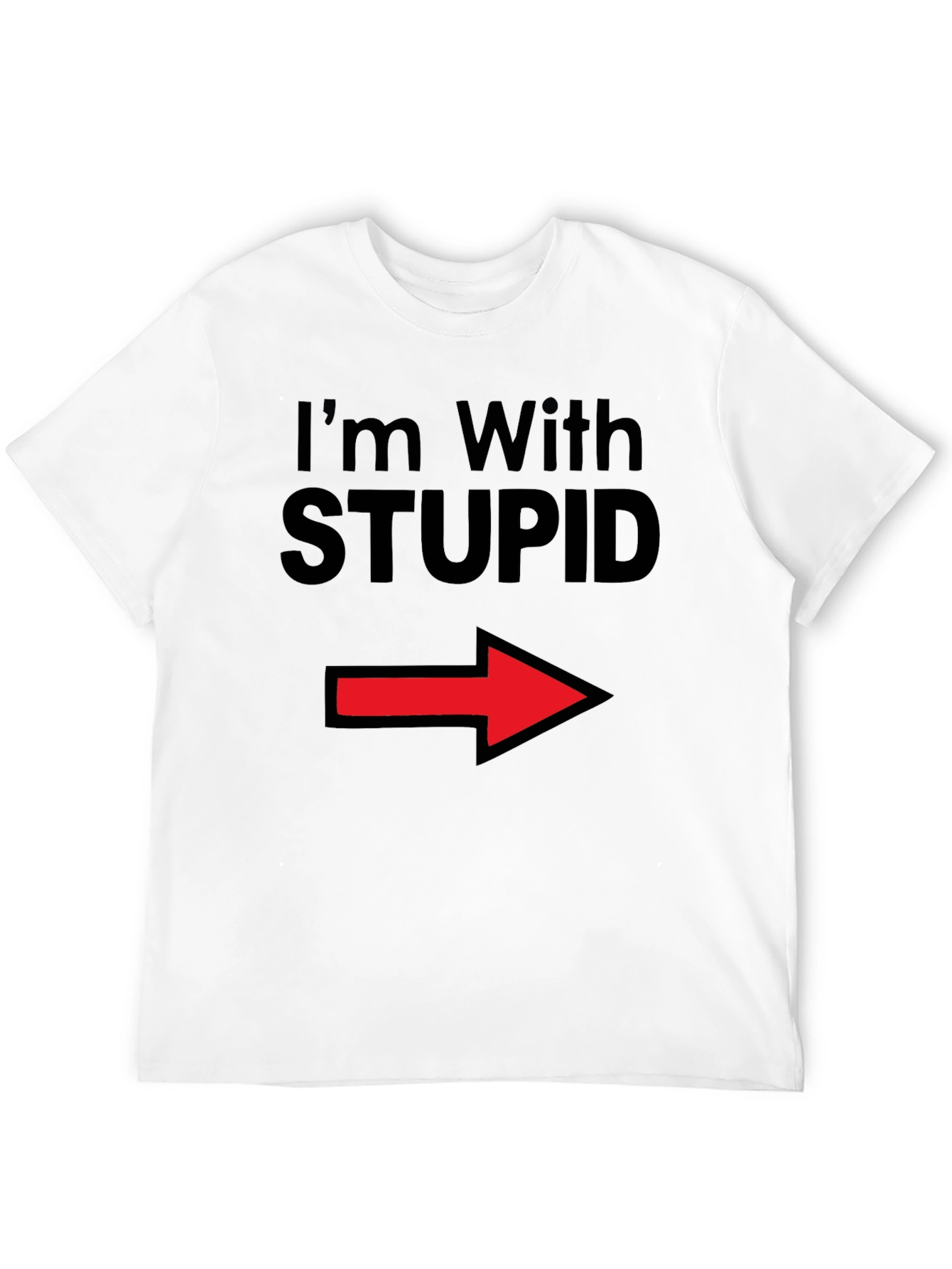 Im With Stupid T-Shirt Arrow Pointing Funny Tee