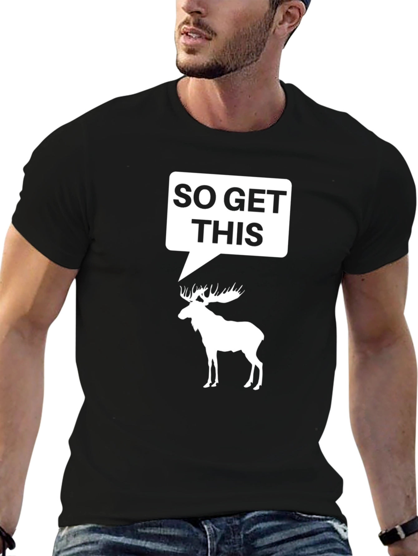 So Get This Moose Humor Black T-Shirt