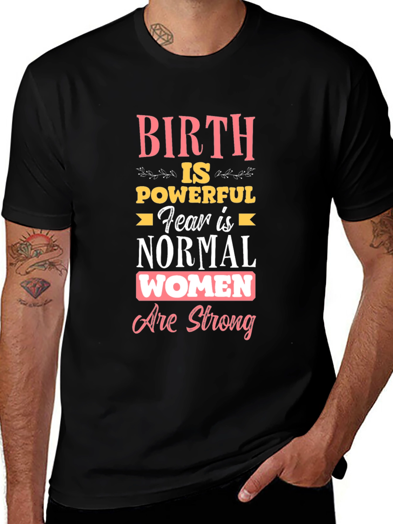 Birth is Powerful Women Are Strong T-Shirt