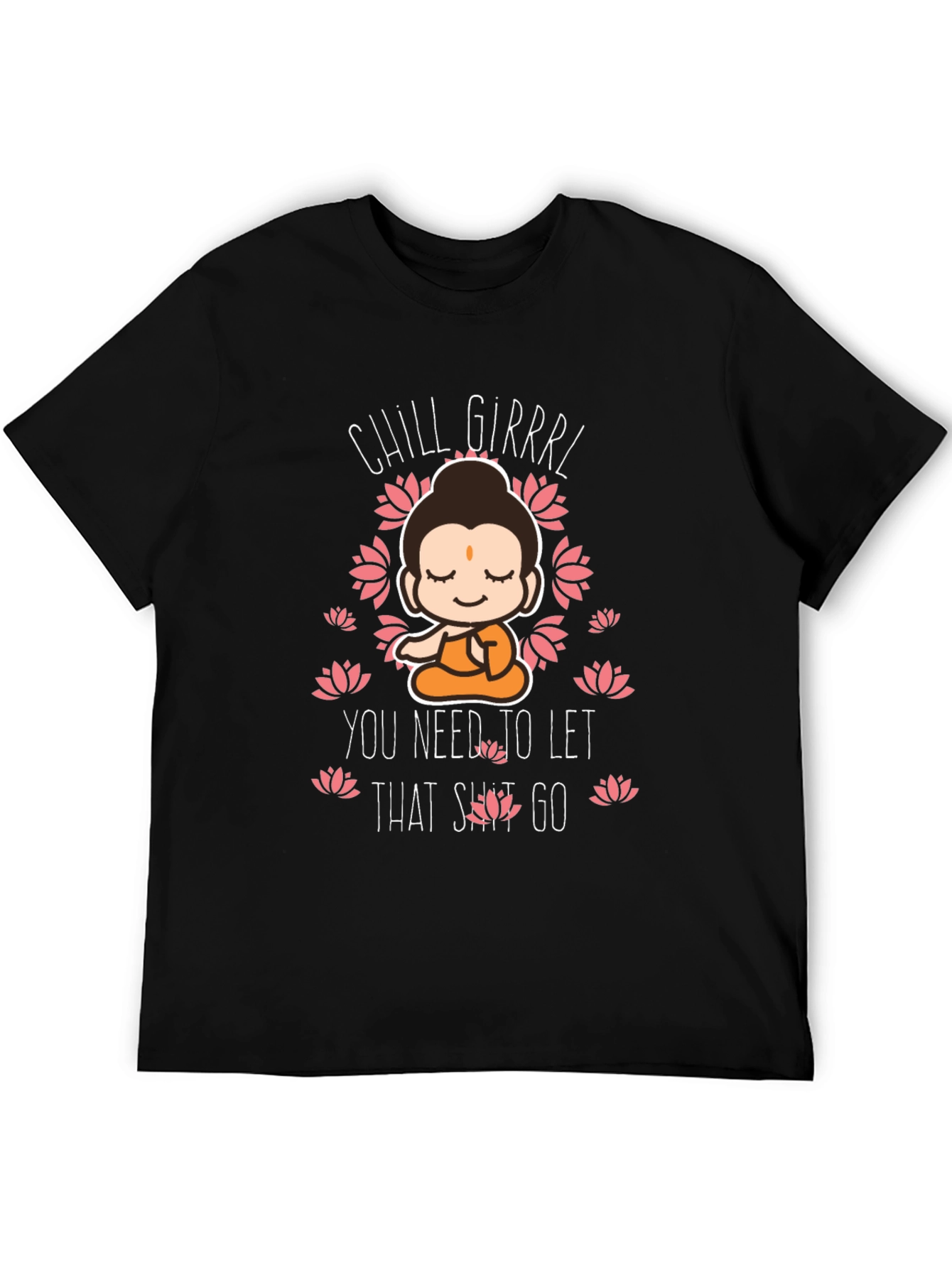 Chill Girrrl Buddha Graphic Tee - Funny Relaxed T-Shirt