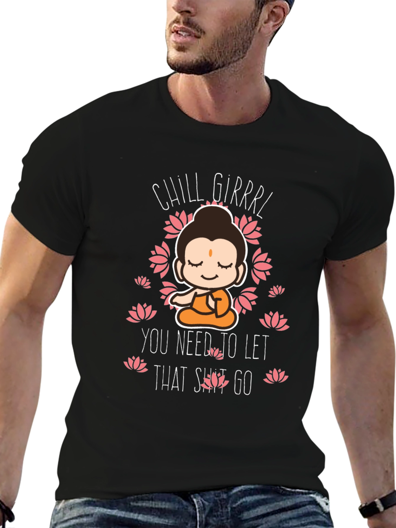 Chill Girrrl Buddha Graphic Tee - Funny Relaxed T-Shirt