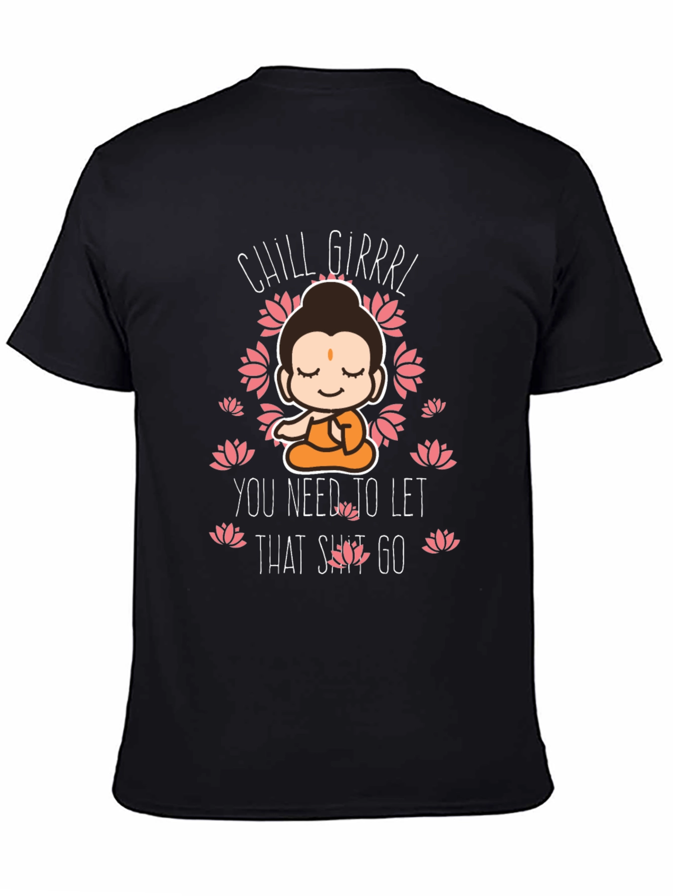 Chill Girrrl Buddha Graphic Tee - Funny Relaxed T-Shirt