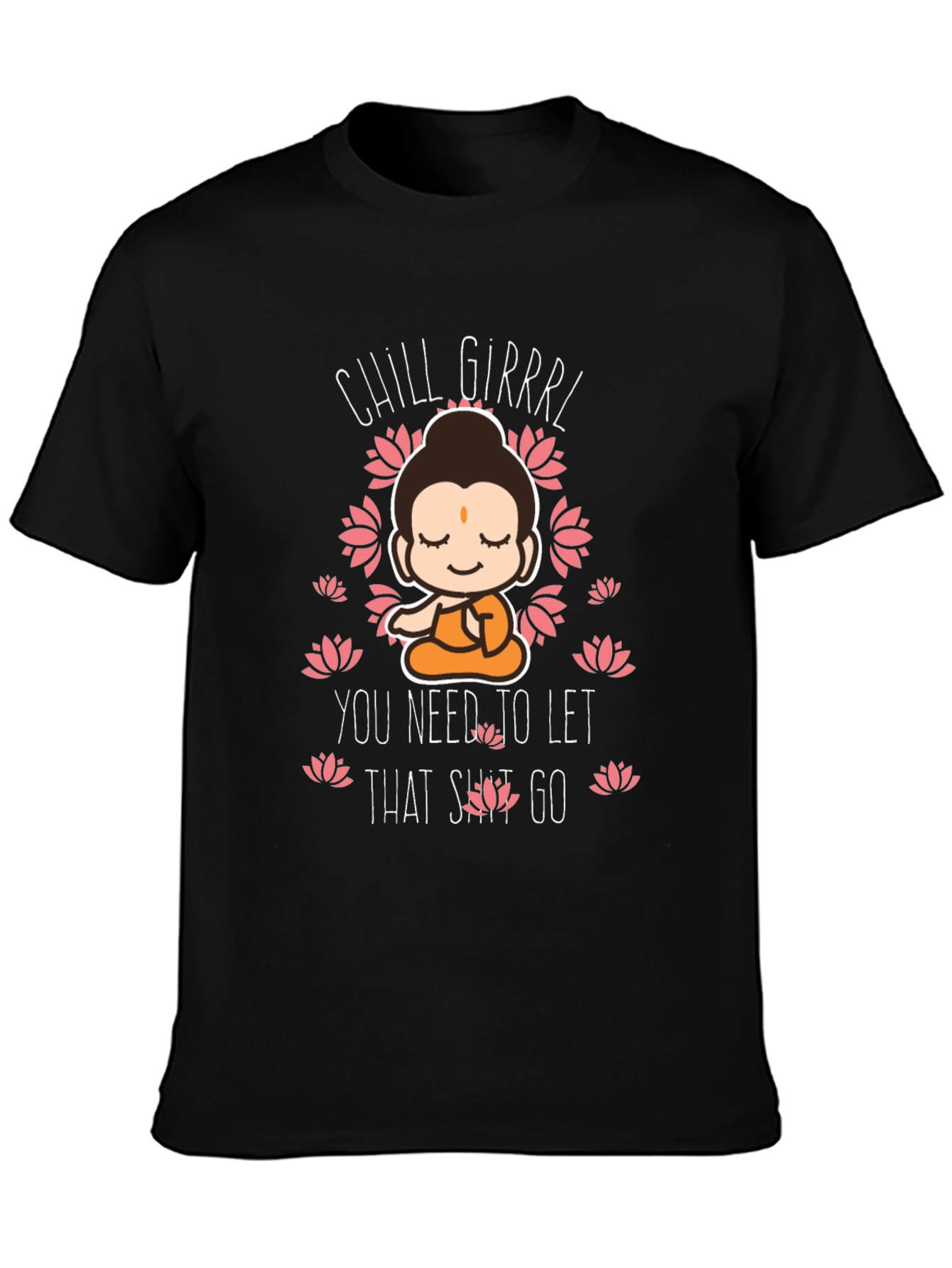 Chill Girrrl Buddha Graphic Tee - Funny Relaxed T-Shirt