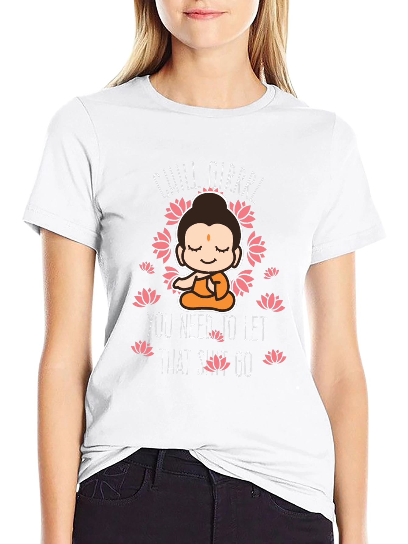 Chill Girrrl Buddha Graphic Tee - Funny Relaxed T-Shirt