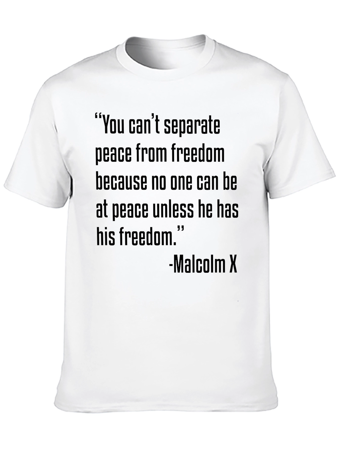 Malcolm X Freedom Quote T-Shirt - Peace and Liberty