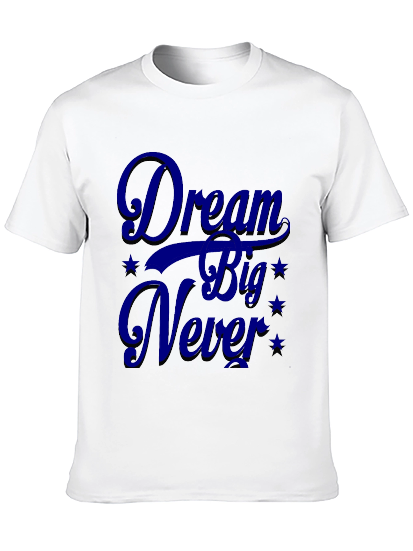 Dream Big Never T-Shirt