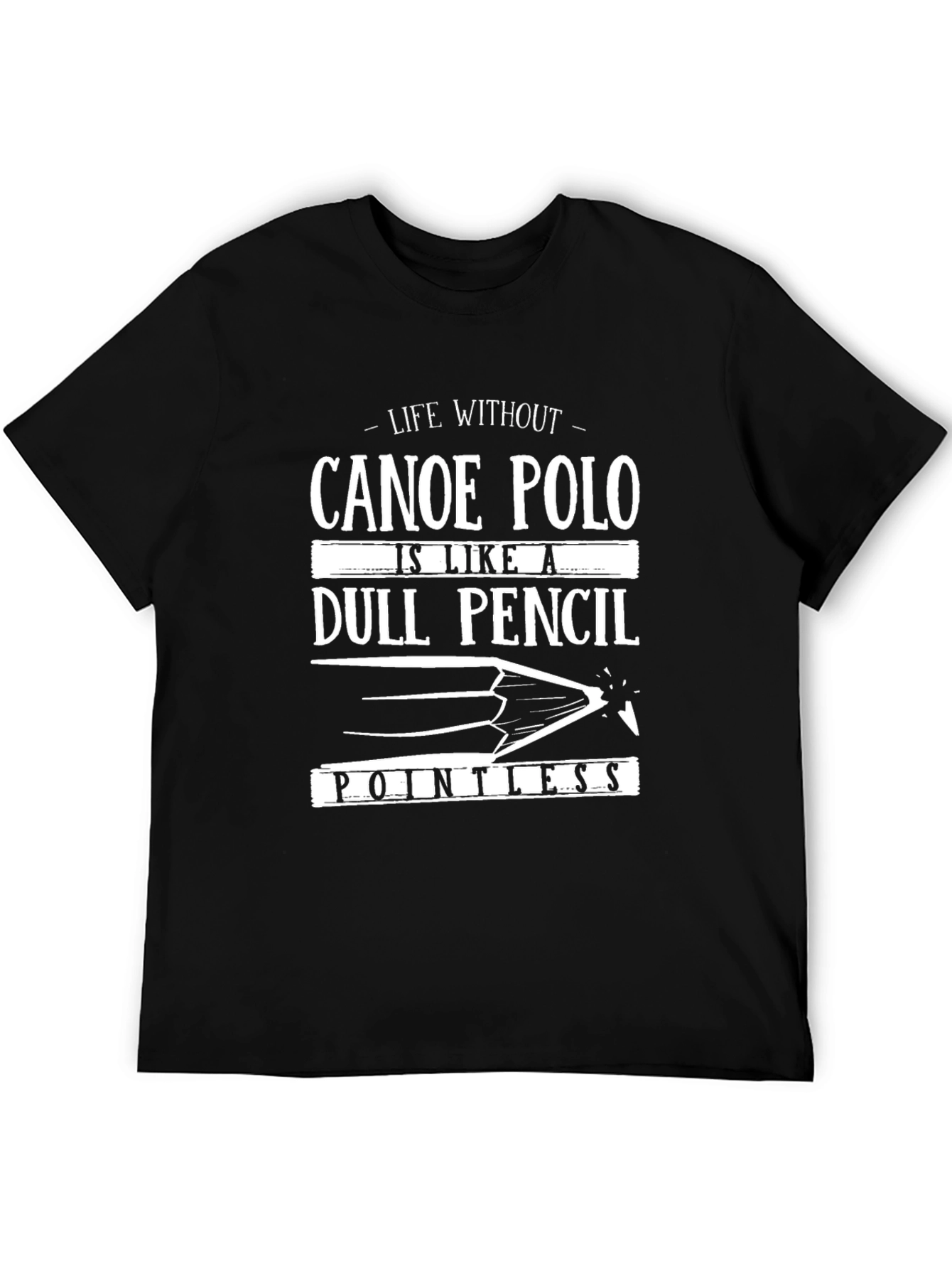 Canoe Polo T-Shirt: Life Without is Pointless!