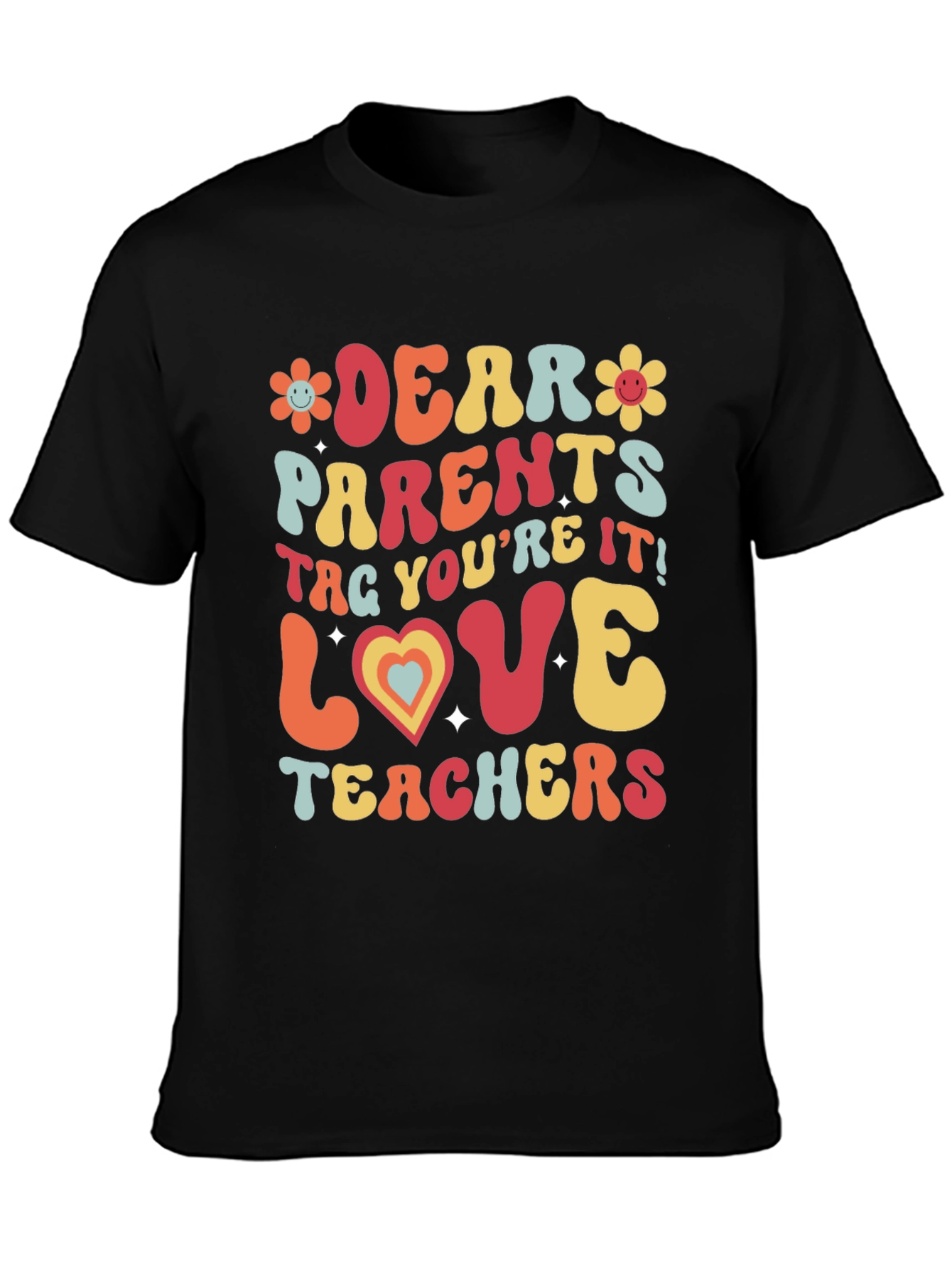 Dear Parents Love Teachers Graphic T-Shirt