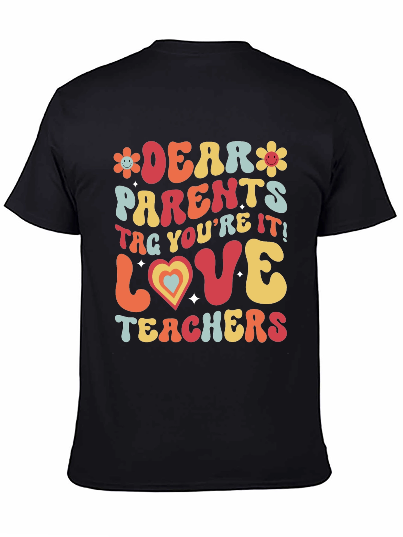 Dear Parents Love Teachers Graphic T-Shirt