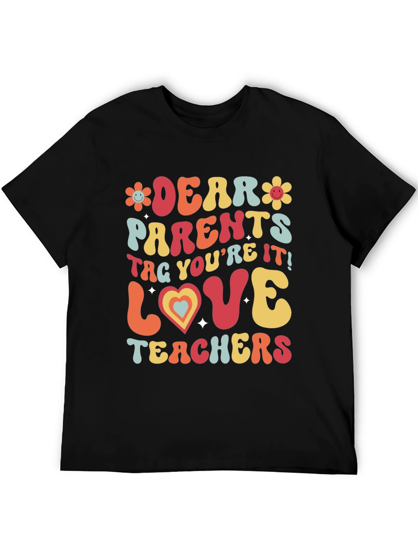 Dear Parents Love Teachers Graphic T-Shirt