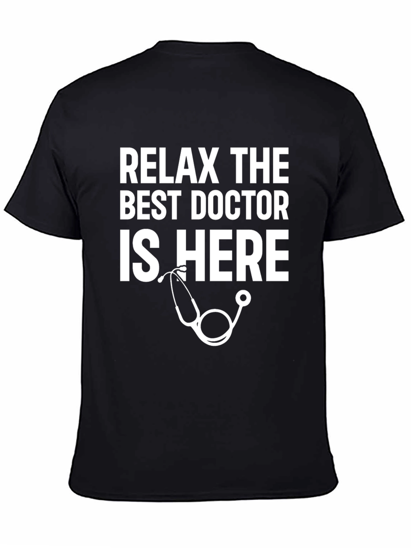 Relax The Best Doctor Is Here T-Shirt