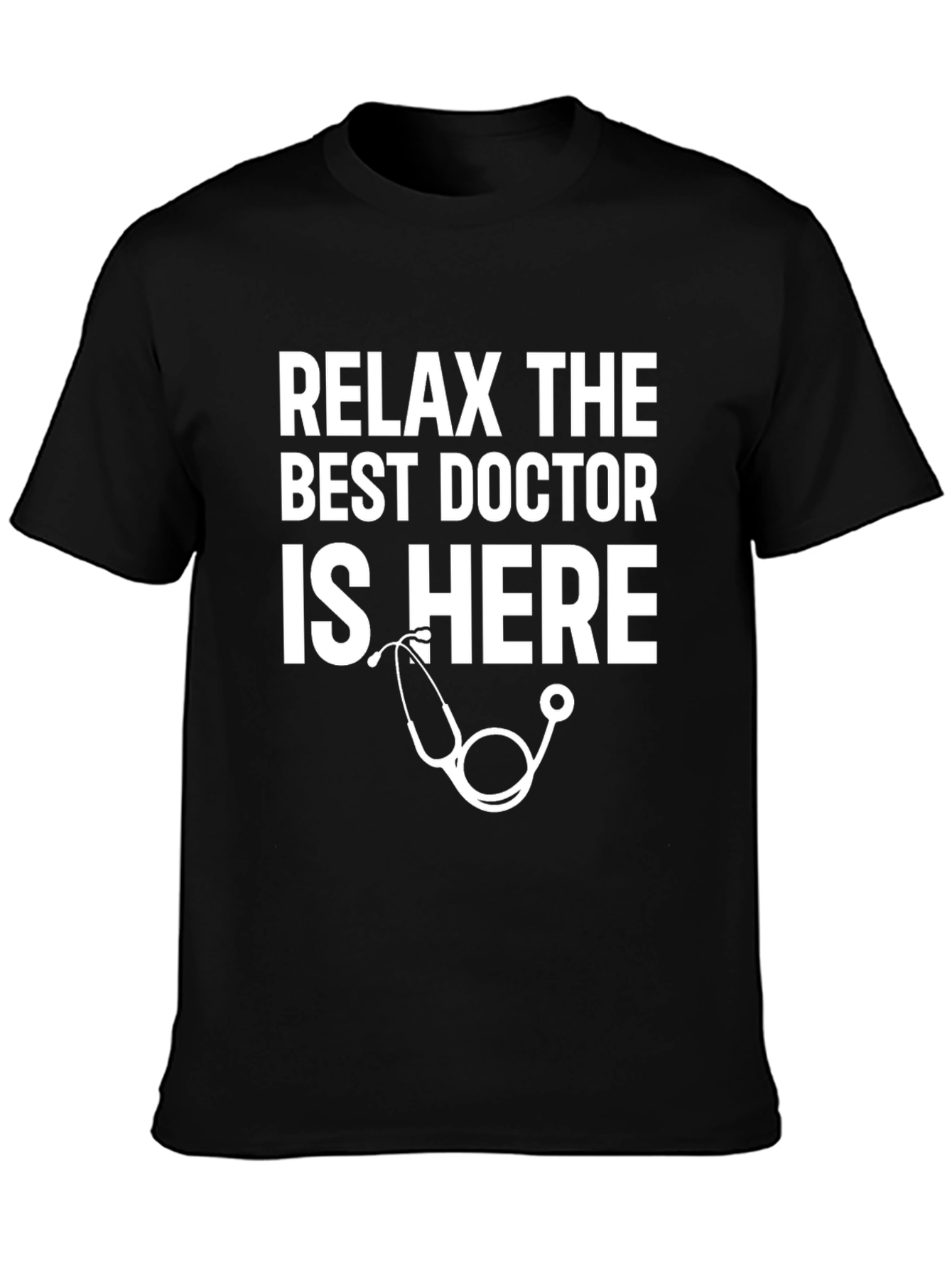 Relax The Best Doctor Is Here T-Shirt