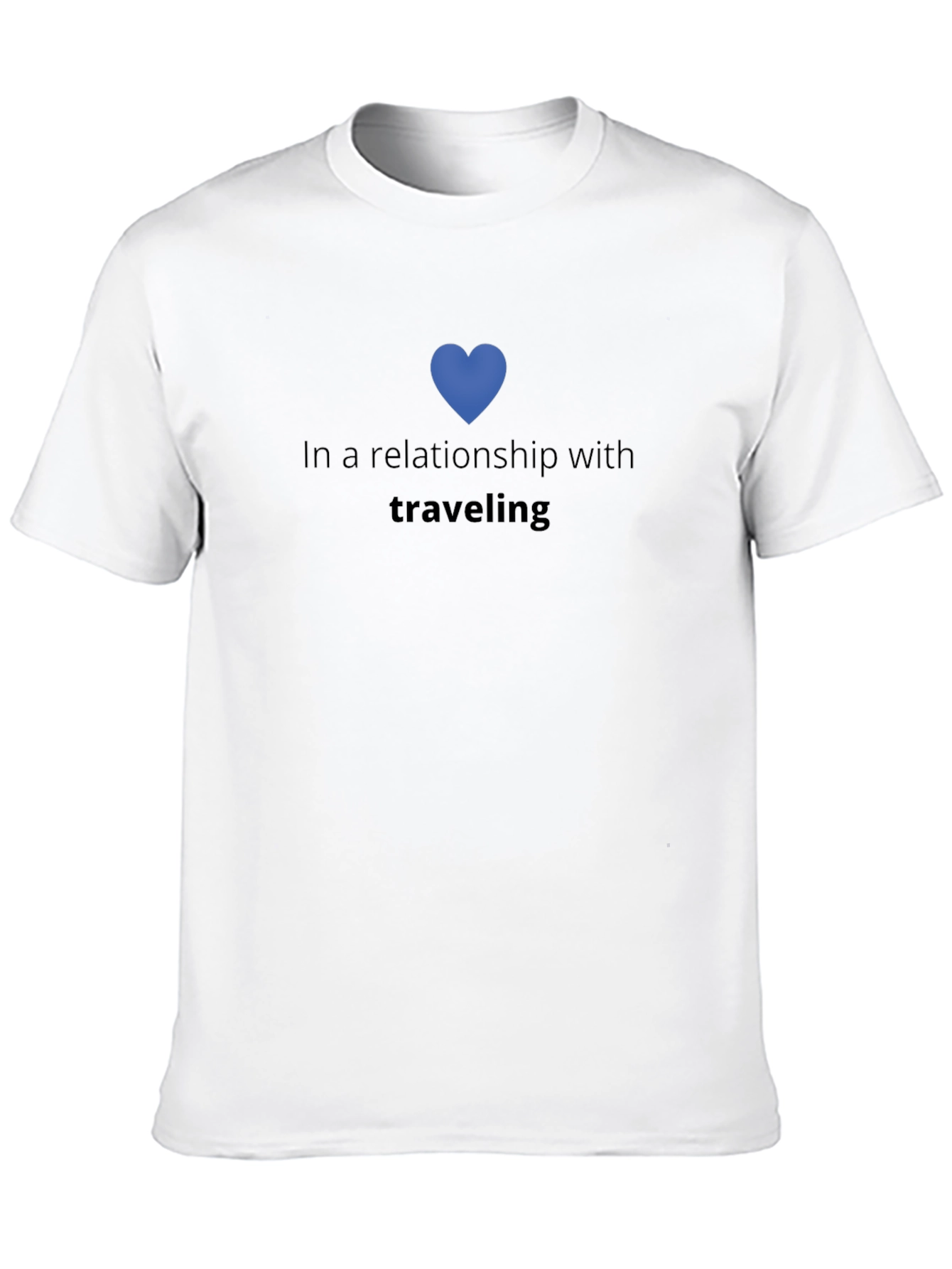 In a Relationship with Traveling T-Shirt