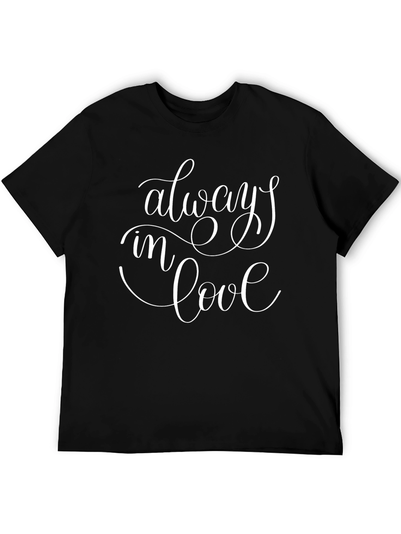 Always In Love Graphic T-Shirt - Soft Cotton Blend