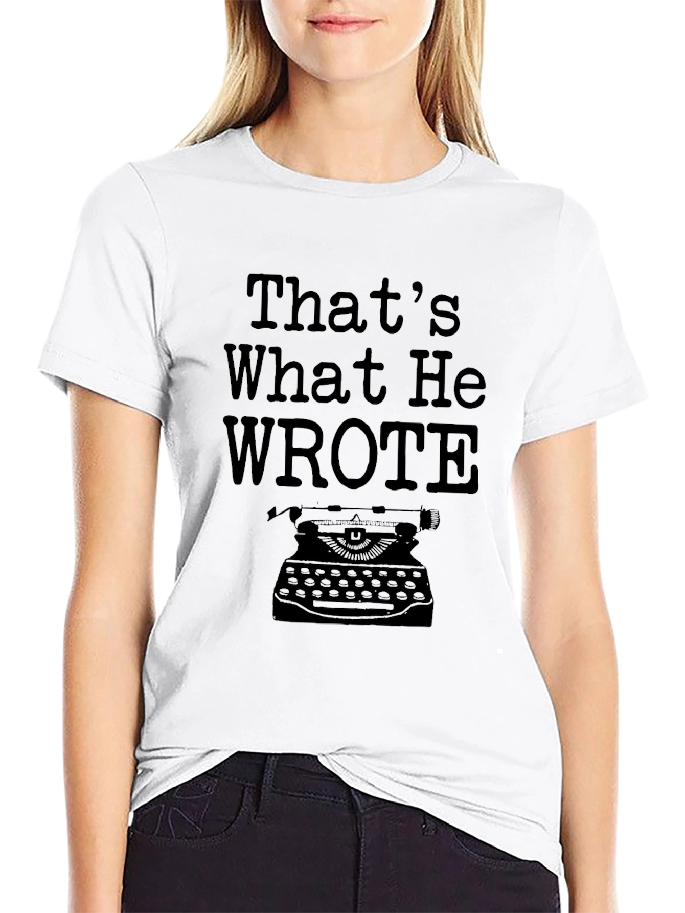 Thats What He Wrote T-Shirt