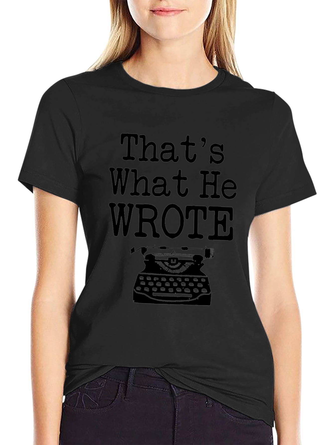 Thats What He Wrote T-Shirt