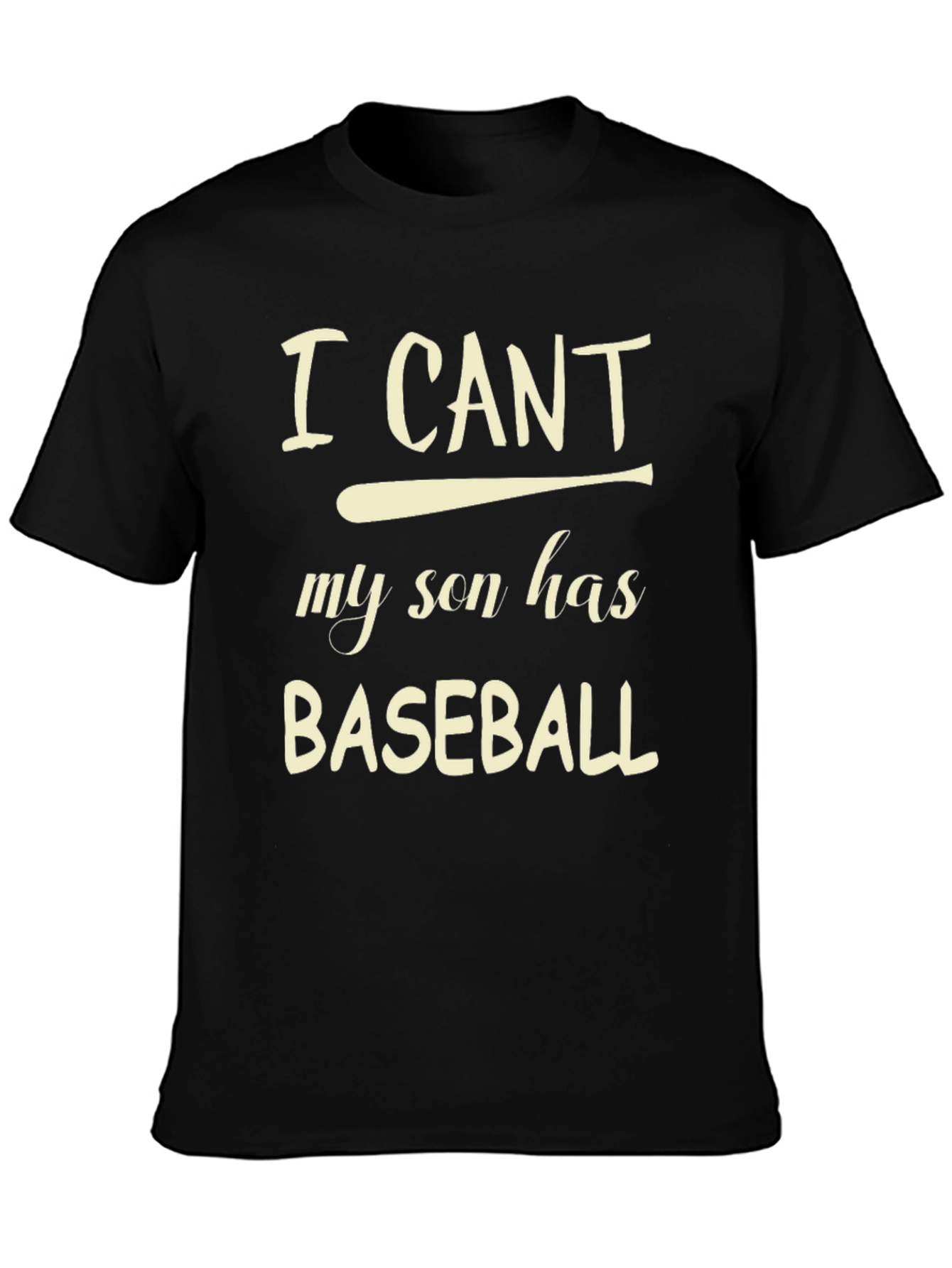 I Cant My Son Has Baseball Black T-Shirt