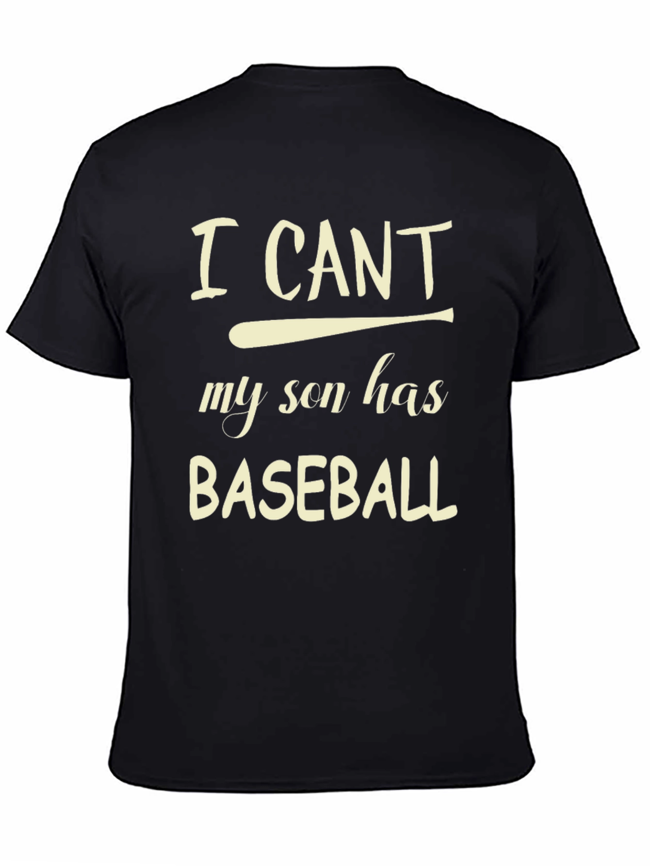 I Cant My Son Has Baseball Black T-Shirt