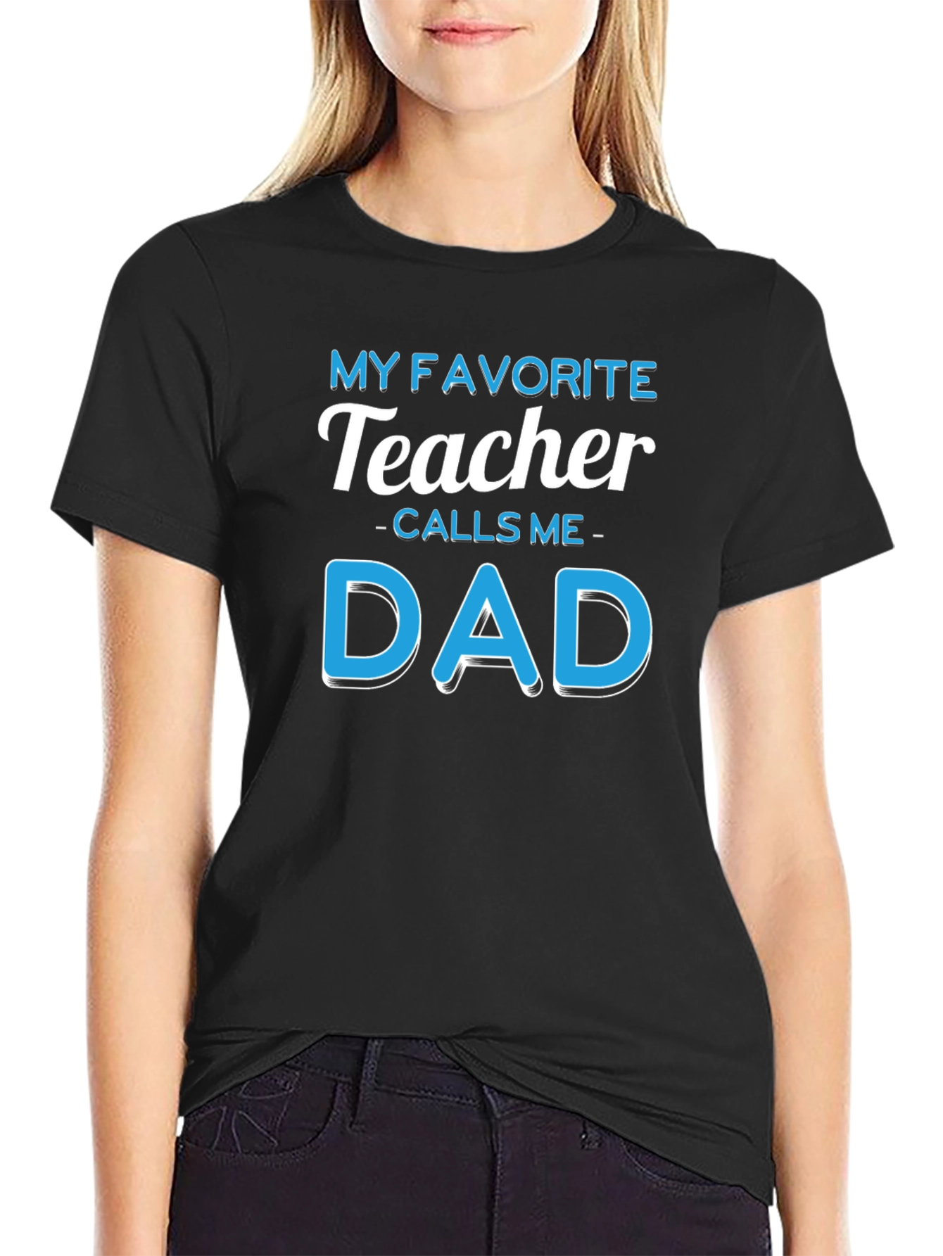My Favorite Teacher Calls Me Dad T-Shirt
