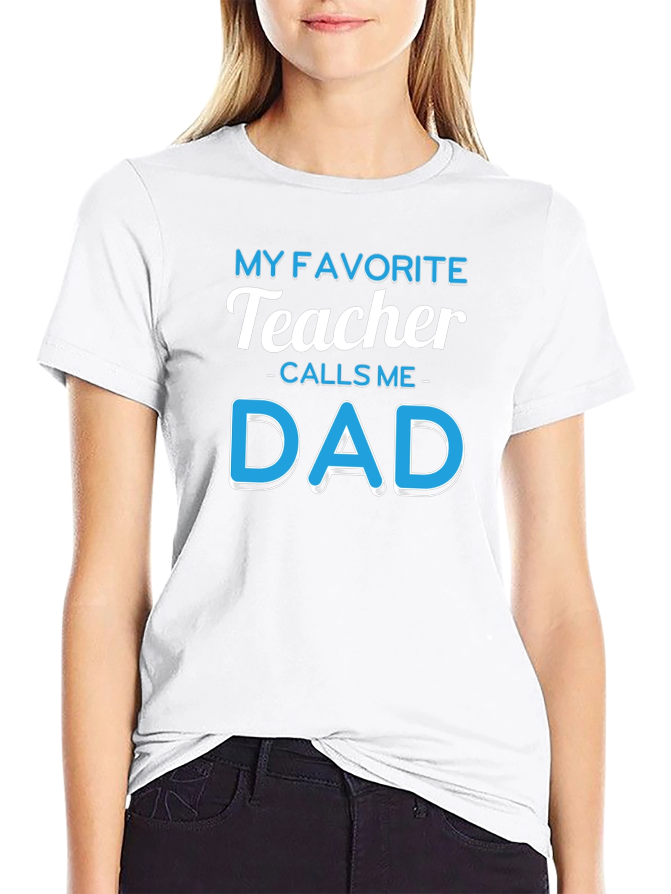 My Favorite Teacher Calls Me Dad T-Shirt