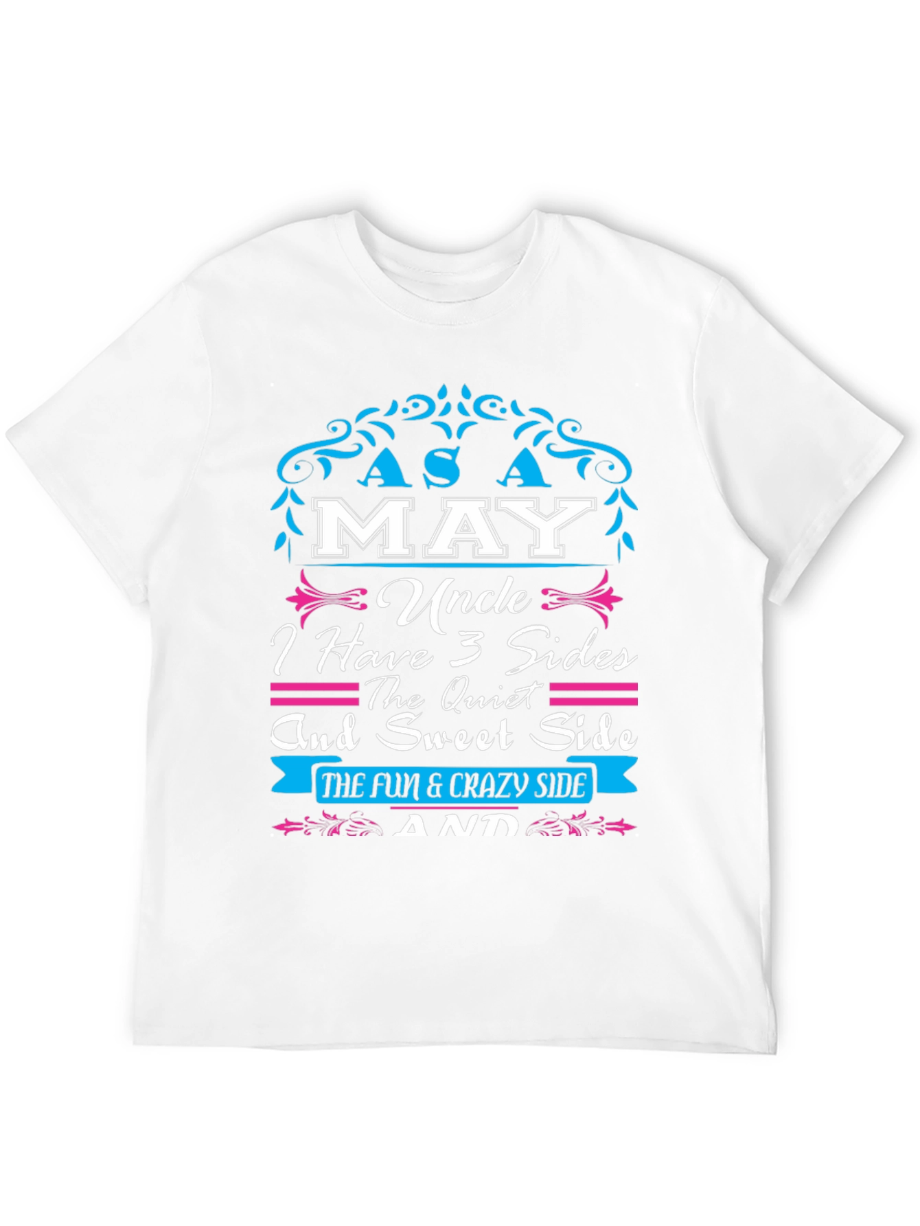 Funny Uncle T-Shirt - I Have 3 Sides