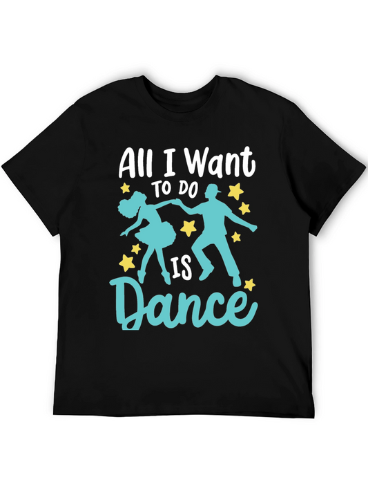 All I Want to Do Is Dance Graphic Tee