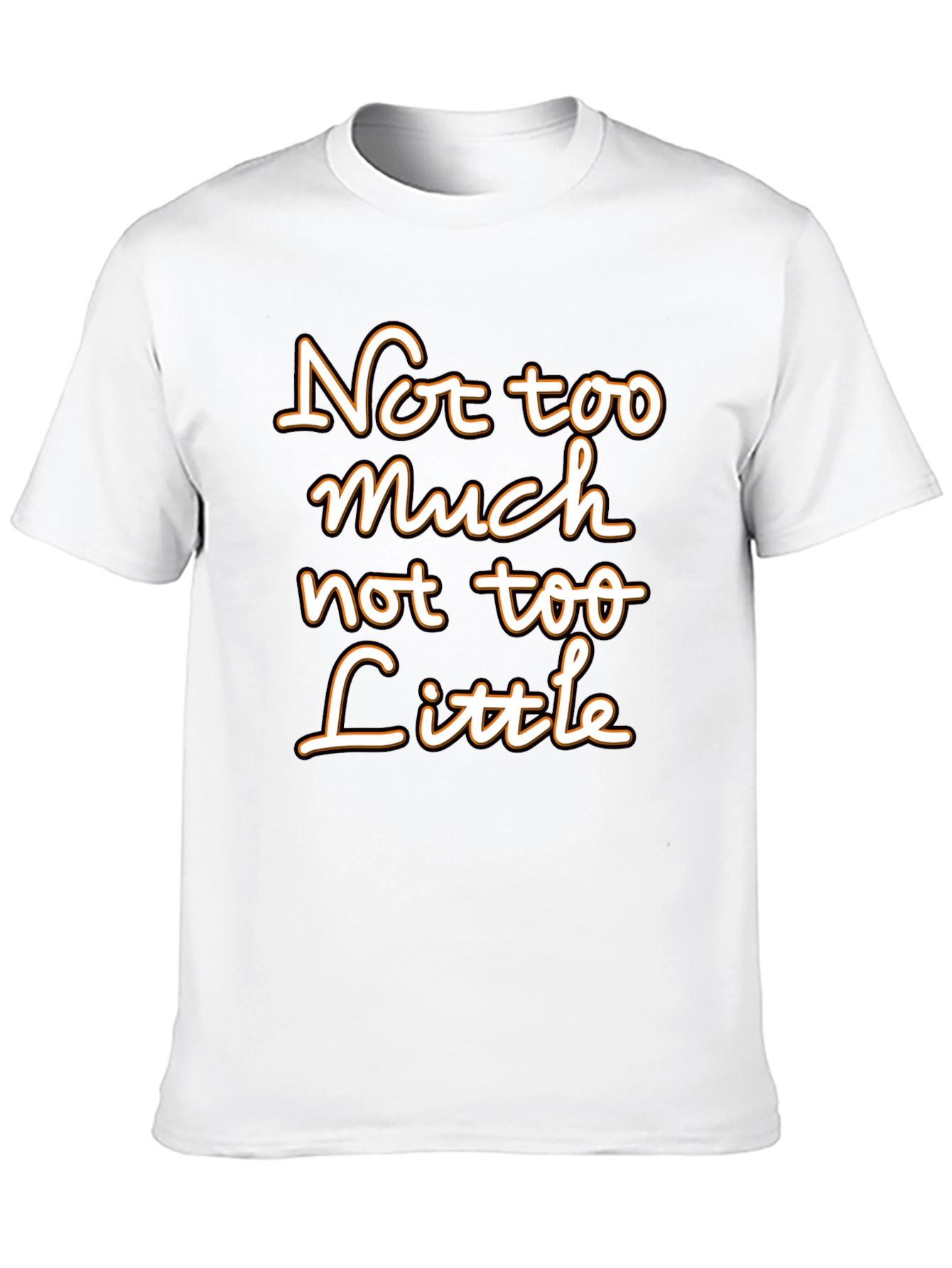 Not Too Much Not Too Little Graphic T-Shirt